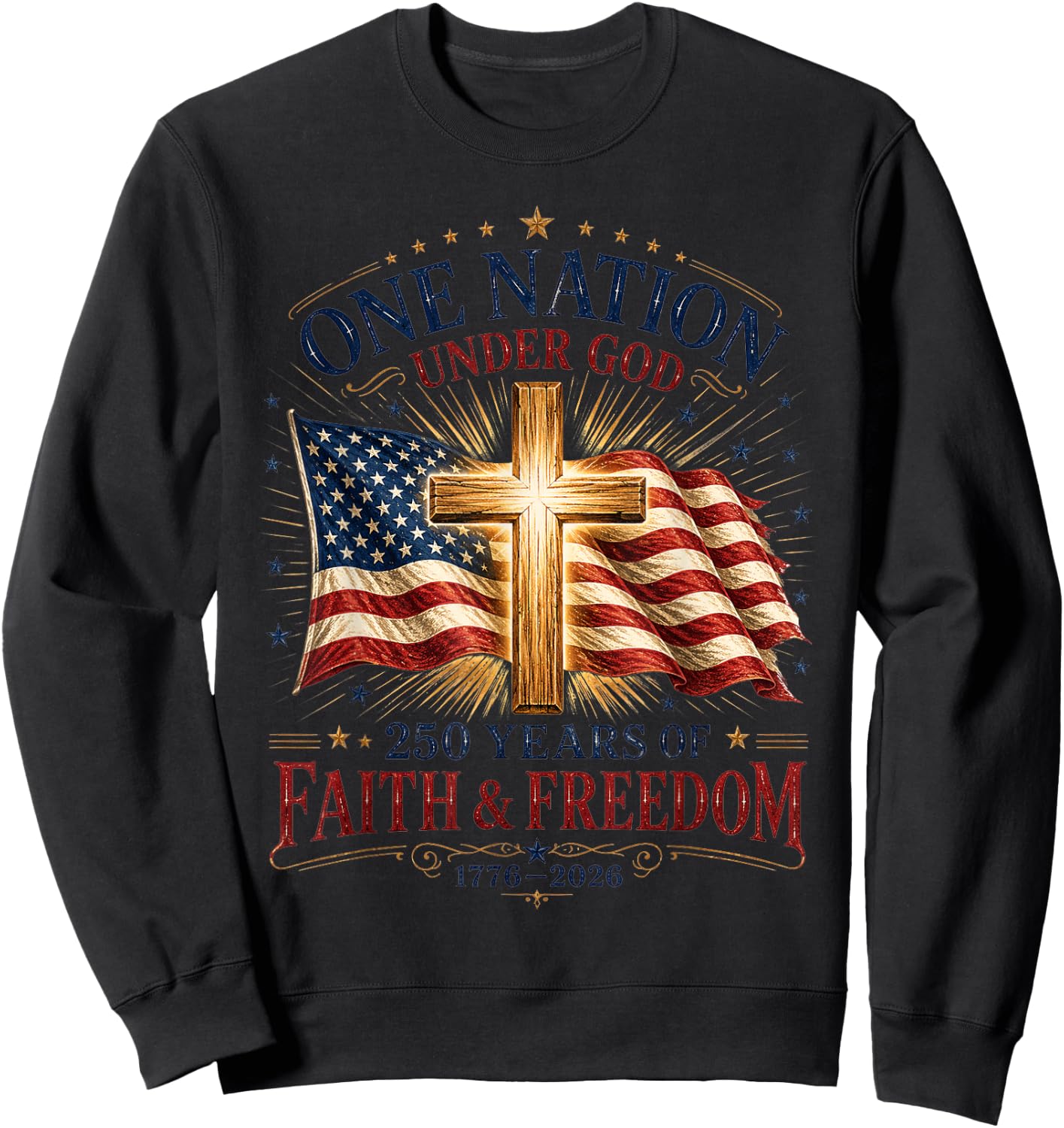 One Nation Under God Christian Patriotic 250th Anniversary Sweatshirt - Sweatshirt | Black