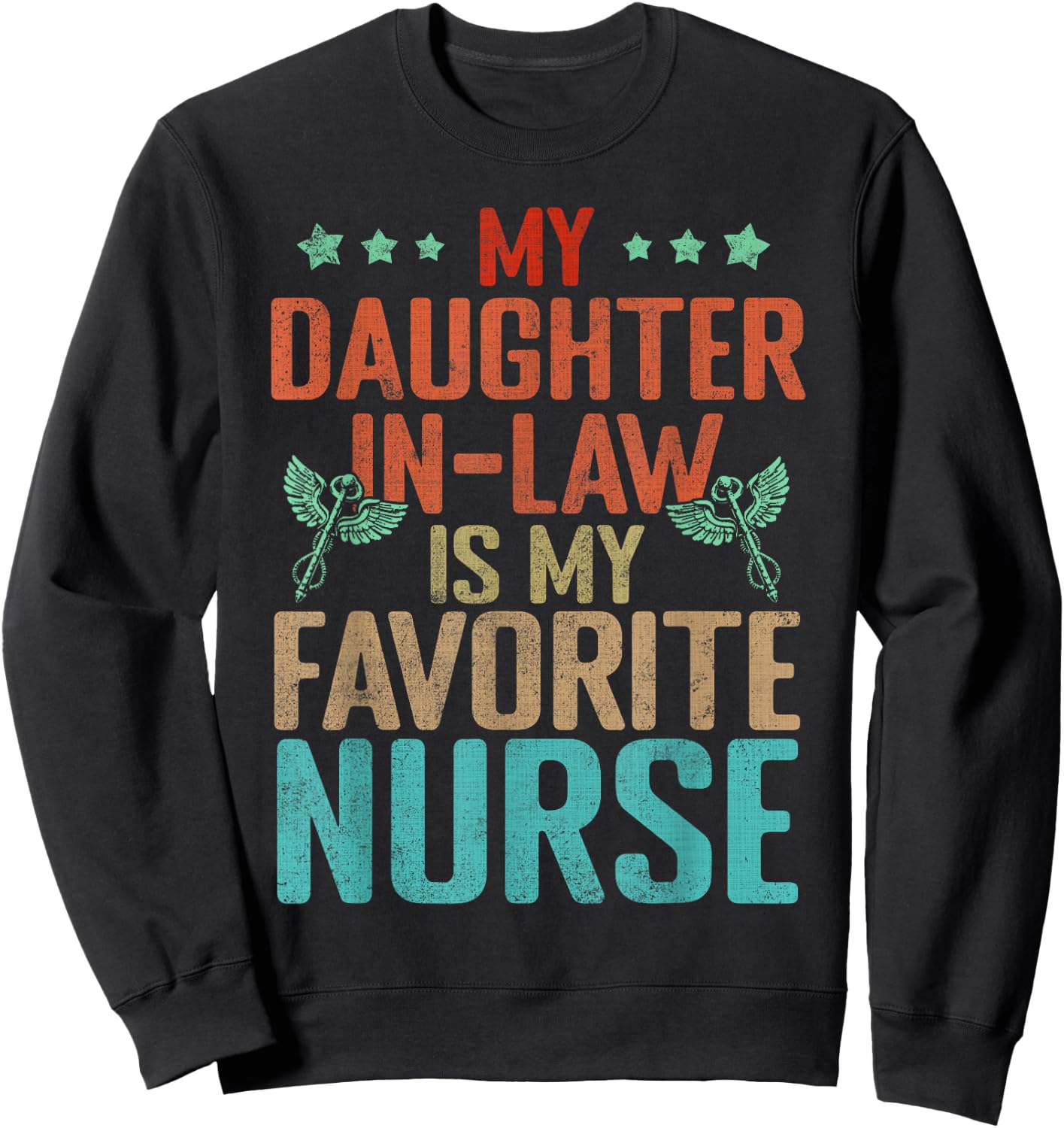My Daughter In Law Is My Favorite Nurse Family Humor Retro Sweatshirt - Sweatshirt | Black