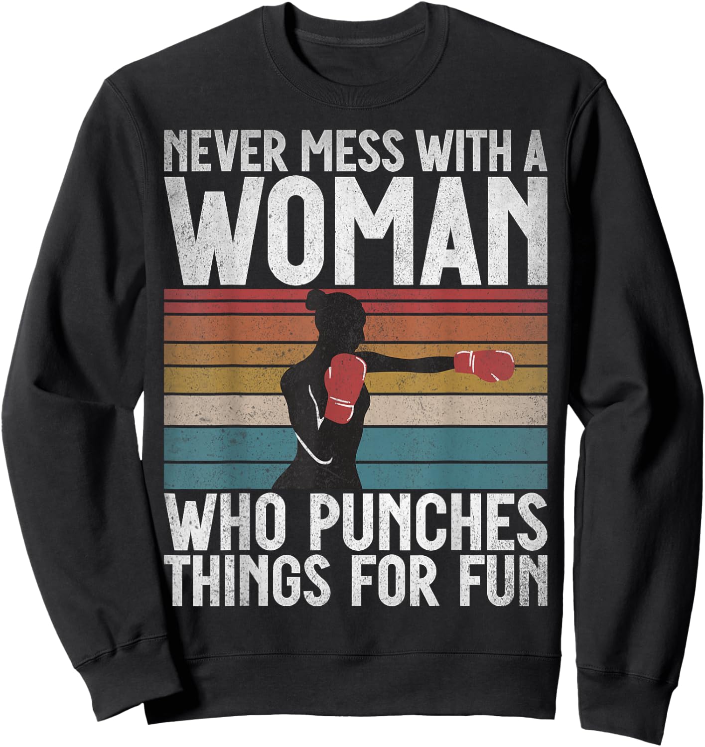 Never mess with a Woman who punches Things for fun Boxing Sweatshirt - Sweatshirt | Black