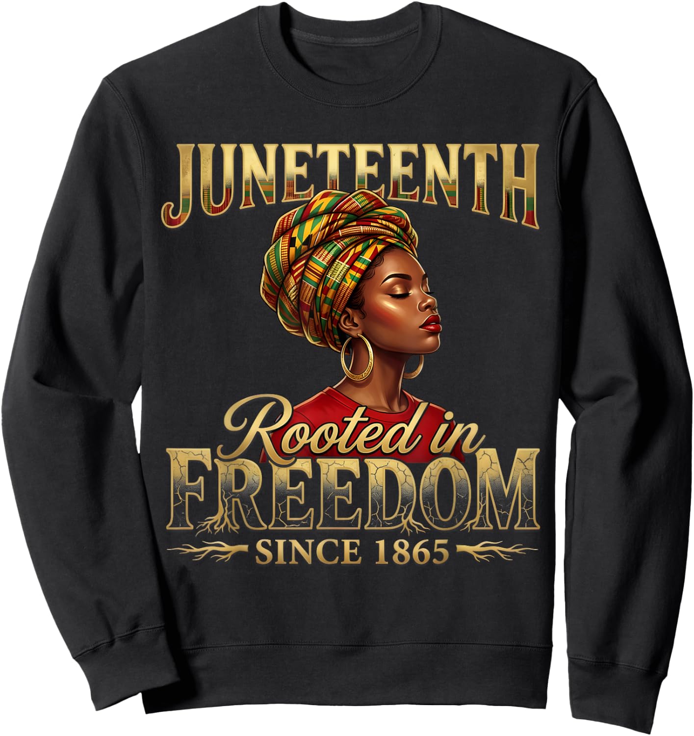 Juneteenth Black Women Rooted in Freedom Juneteenth Sweatshirt - Sweatshirt | Black