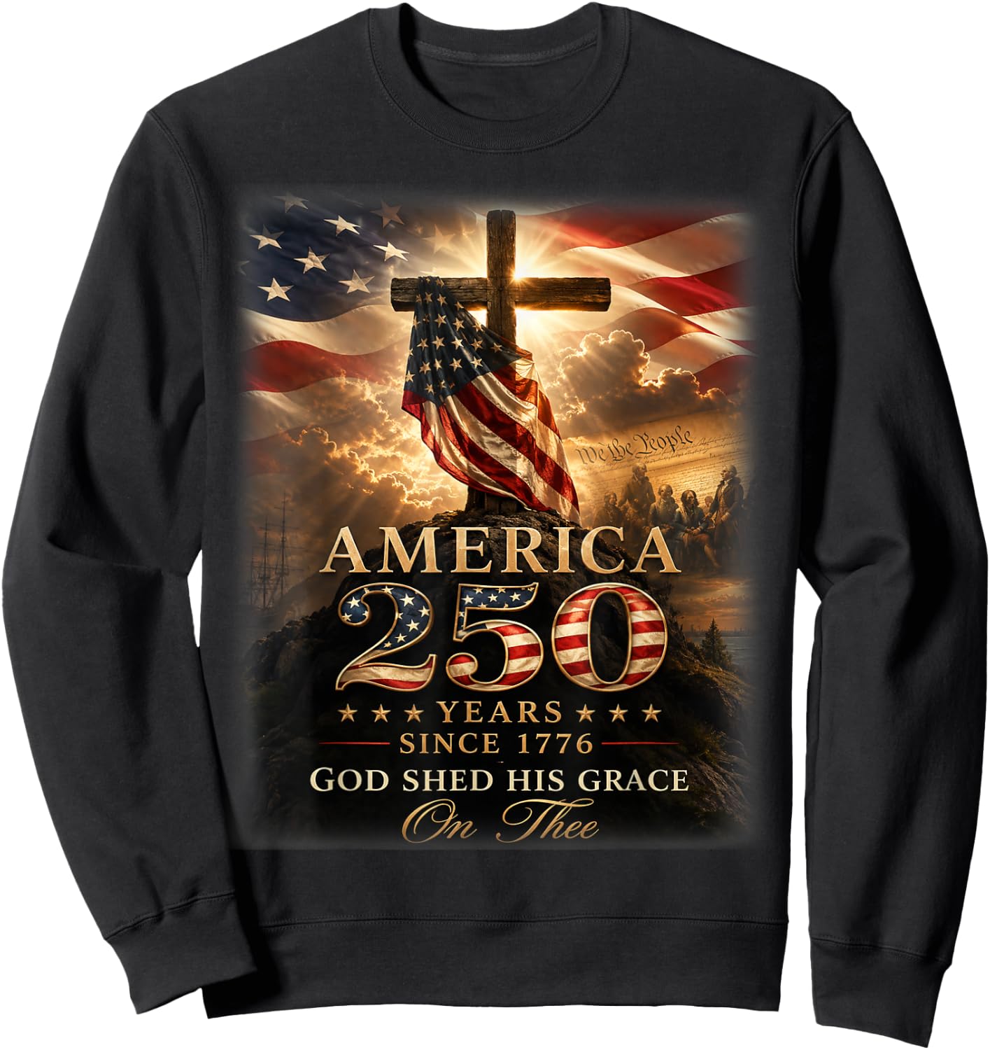 Retro America Flag God Shed His Grace On Thee 250 Years Sweatshirt - Sweatshirt | Black