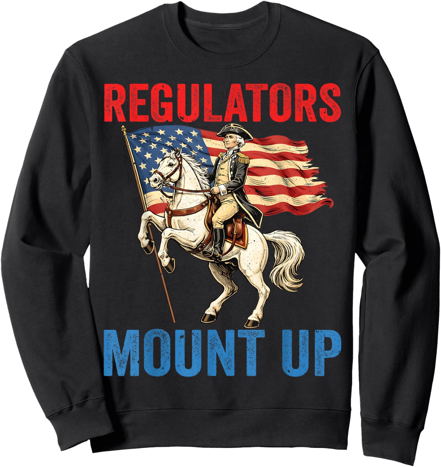 4th of July Regulators Mount Up USA Men Women Sweatshirt - Sweatshirt | Black