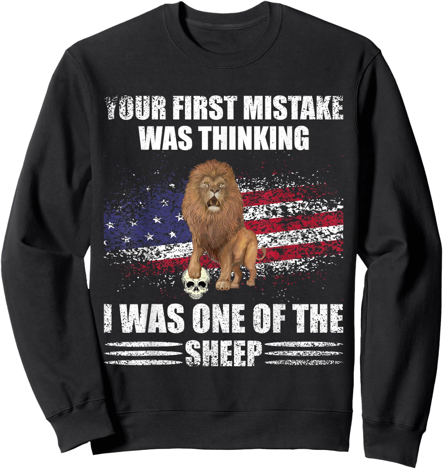 Your First Mistake Was Thinking I Was One Of The Sheep Lion Sweatshirt - Sweatshirt | Black