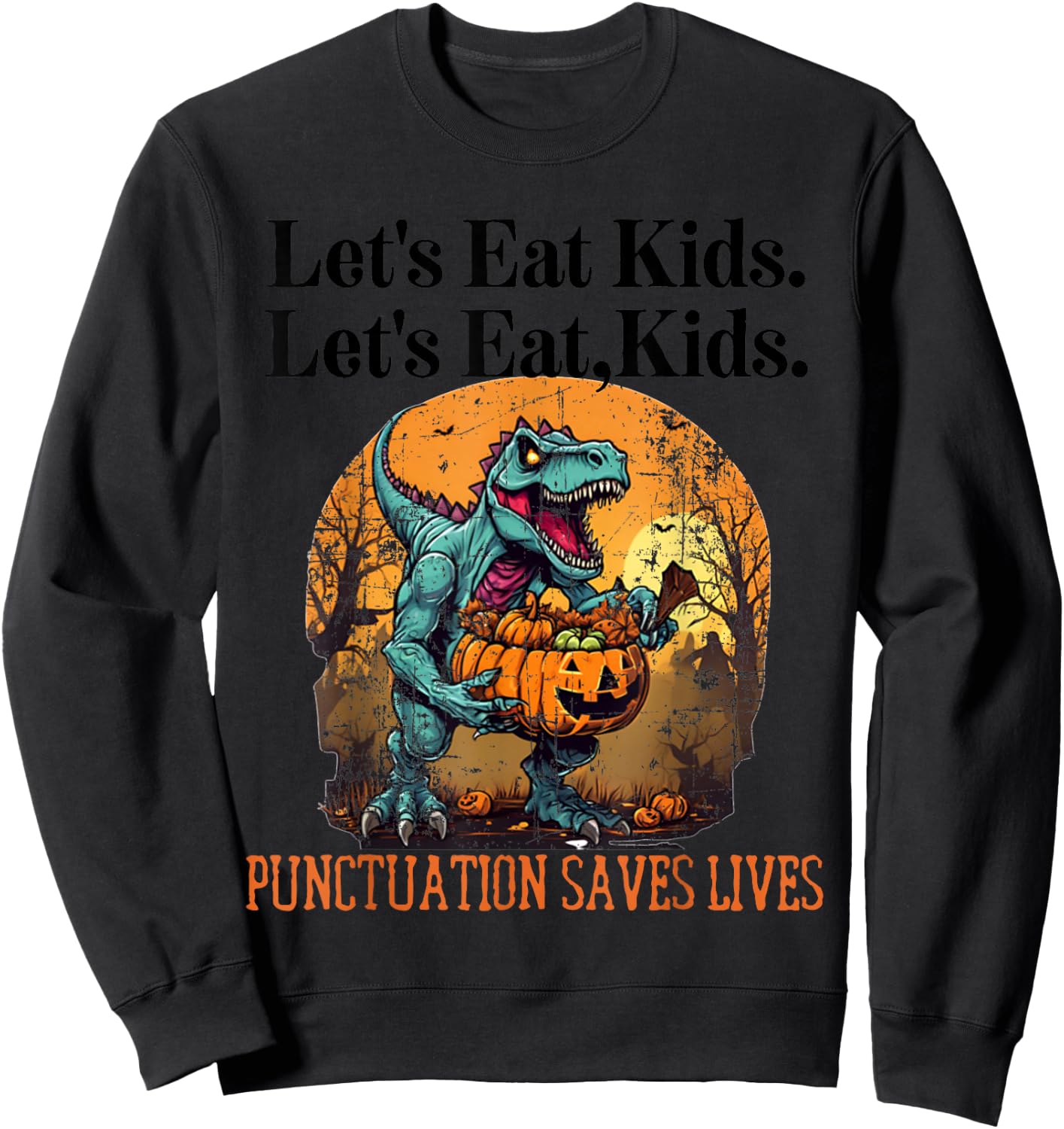 Lets Eat Kids Dinosaur Zombie Trick Treat Dinosaur English Sweatshirt - Sweatshirt | Black