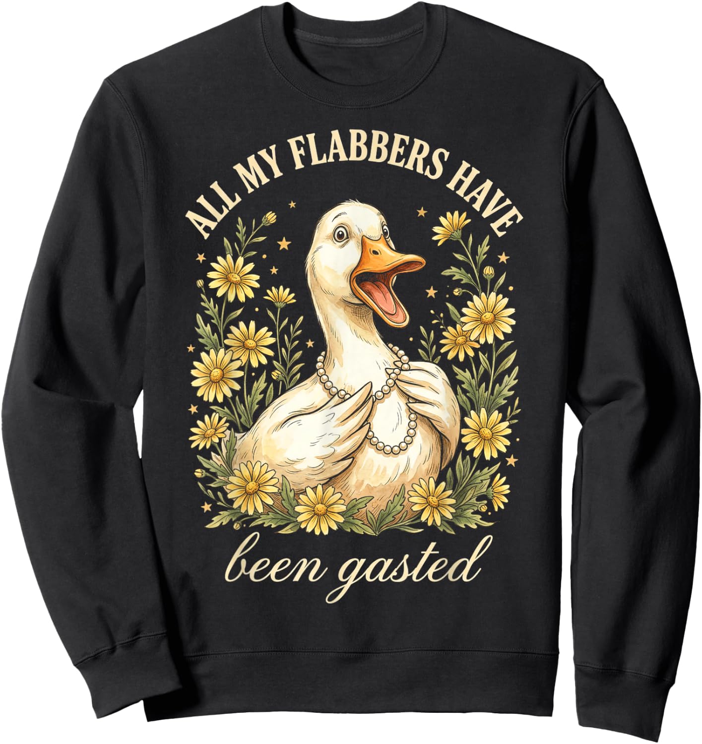 Funny Duck All My Flabbers Have Been Gasted Sweatshirt - Sweatshirt | Black