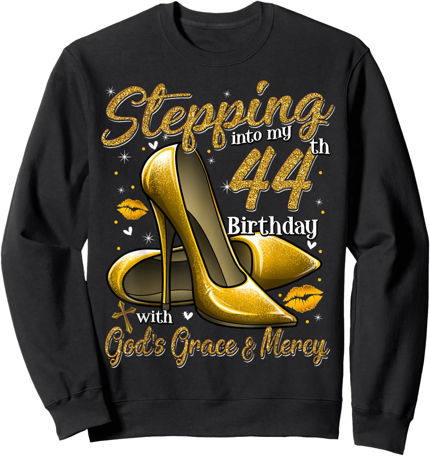 High Heels Stepping Into My 44th Birthday 44 and Fabulous Sweatshirt - Sweatshirt | Black