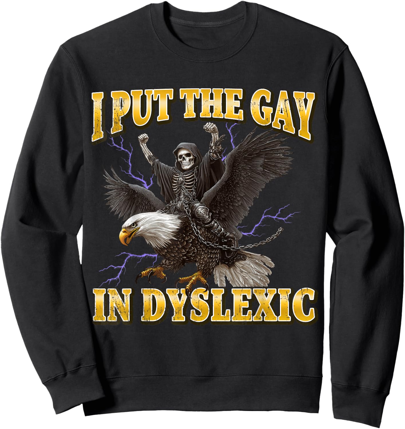 I Put The Gay In Dyslexic Lustiges Hartes Skelett Meme Sweatshirt - Sweatshirt | Black