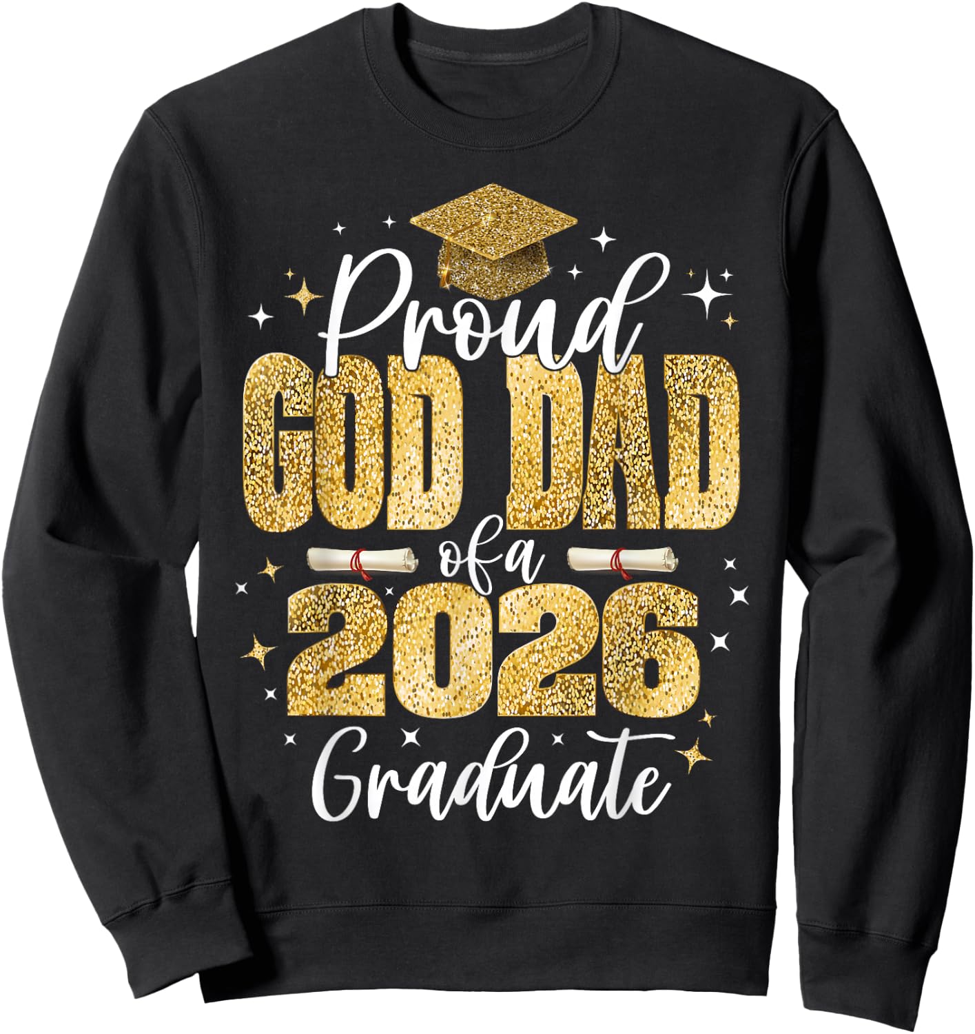 Proud God-Dad of a Class of 2026 Graduate Senior Graduation Sweatshirt - Sweatshirt | Black