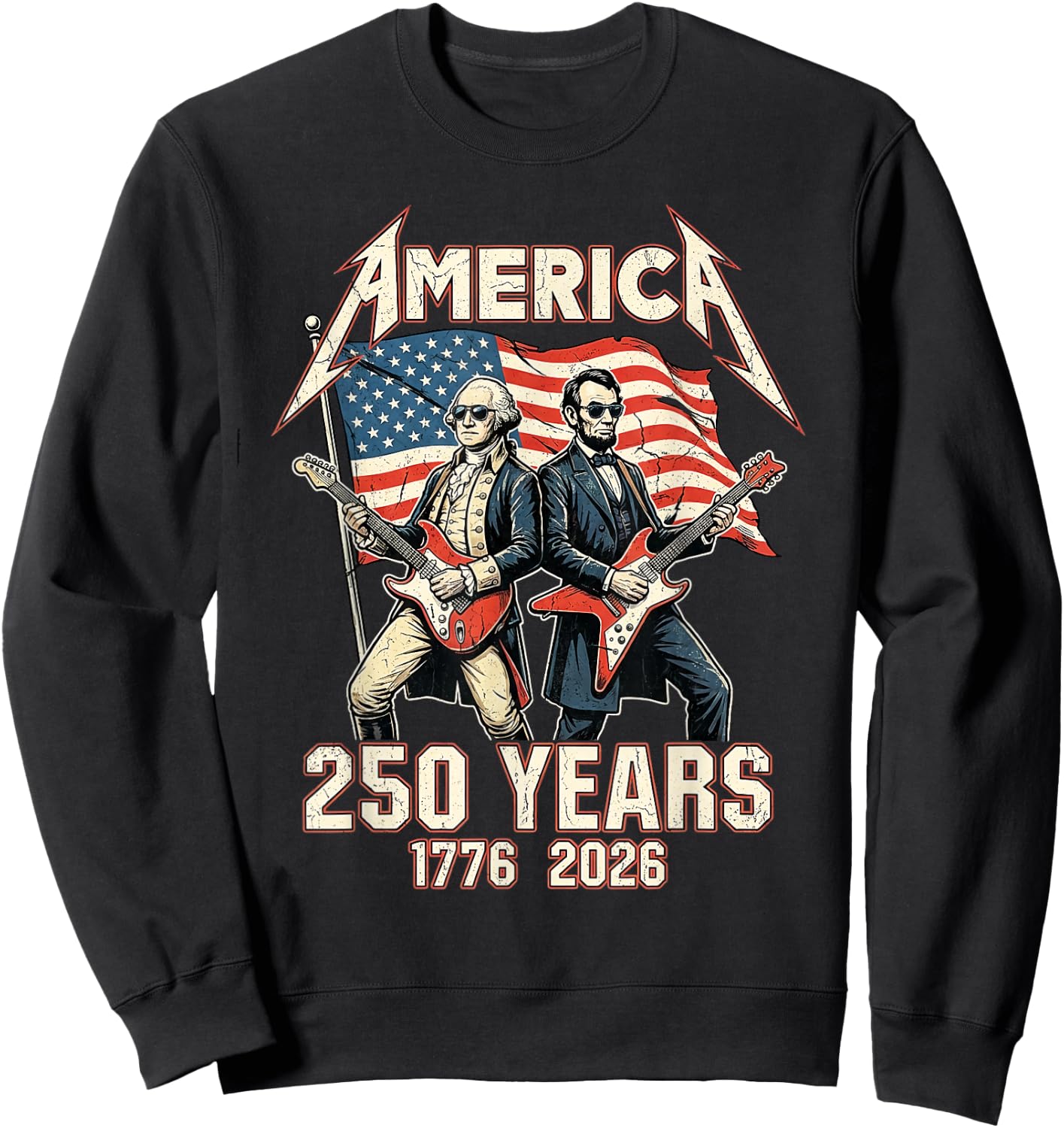 Abe Lincoln Playing Guitar George Washington USA Flag 250 Sweatshirt - Sweatshirt | Black