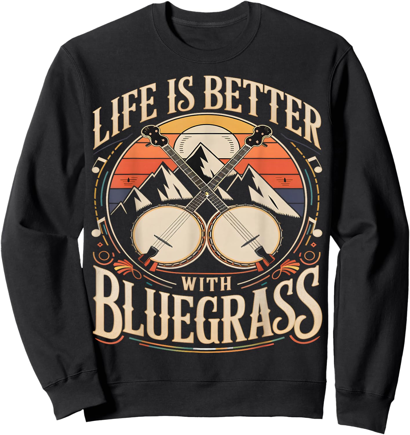 Life is Better With Bluegrass Banjo Sweatshirt - Sweatshirt | Black