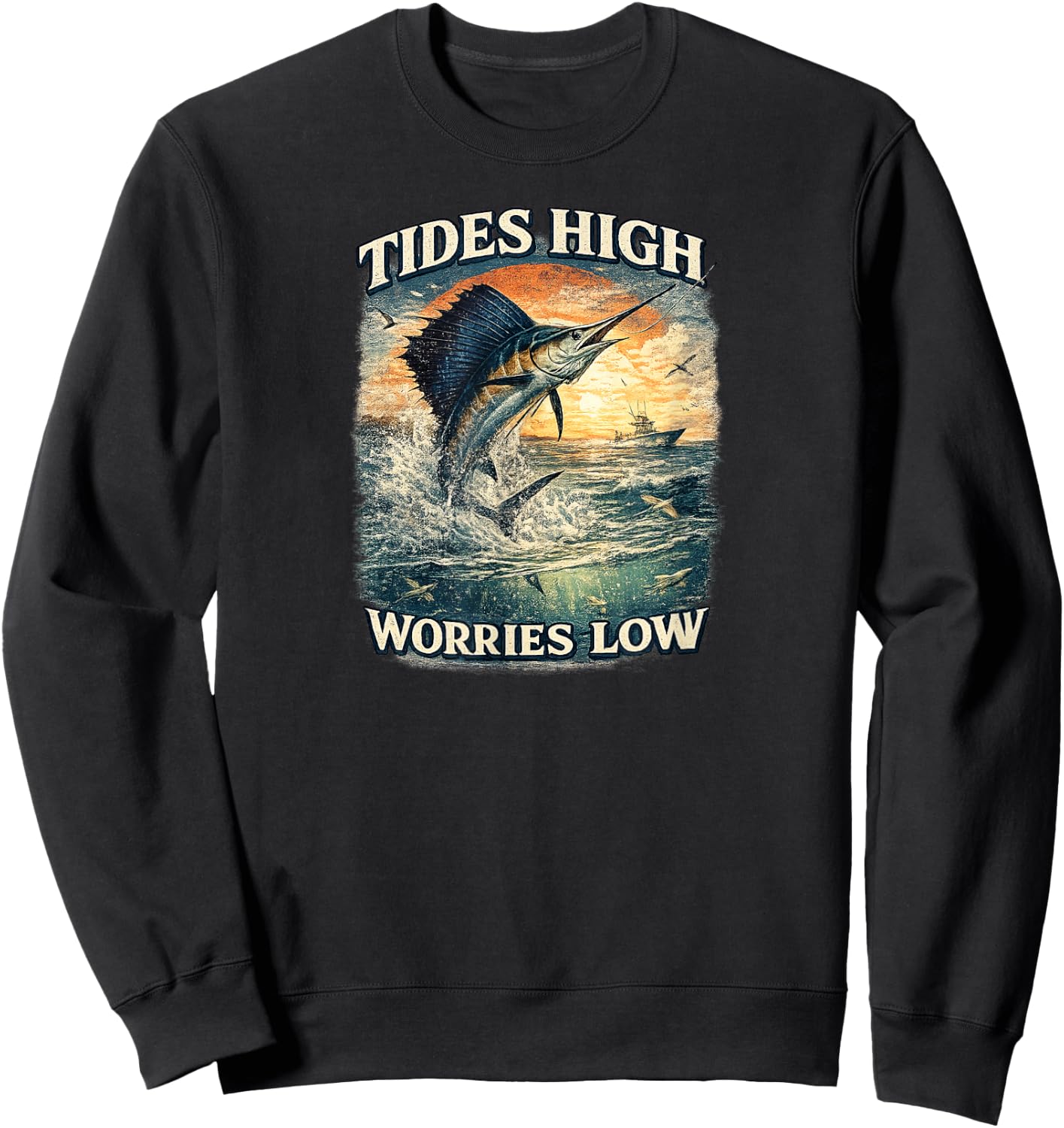 Tides High Worries Low Sailfish Fishing Sweatshirt - Sweatshirt | Black