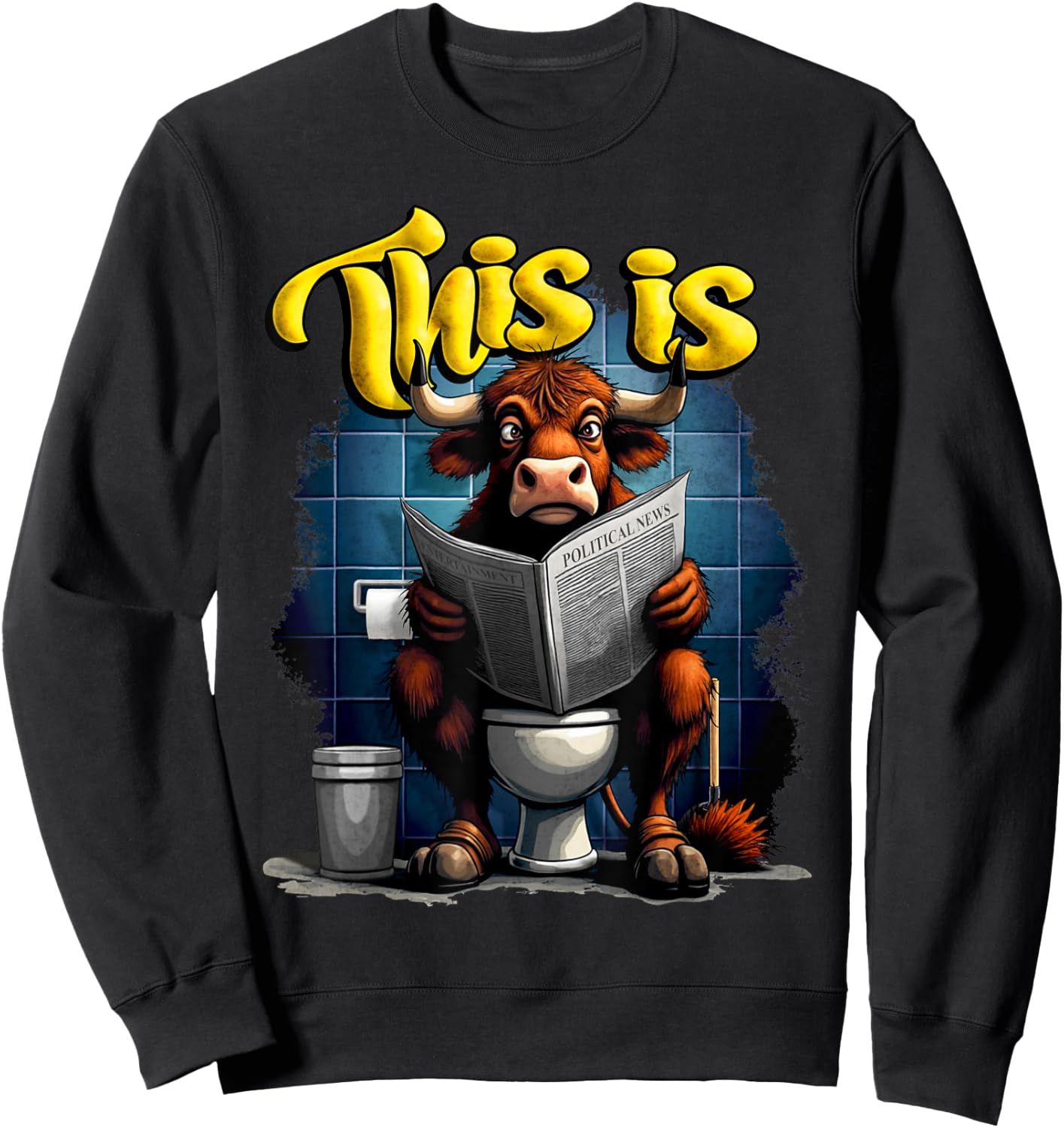 This Is Bullcrap Sitting On A Toilet Sweatshirt - Sweatshirt | Black