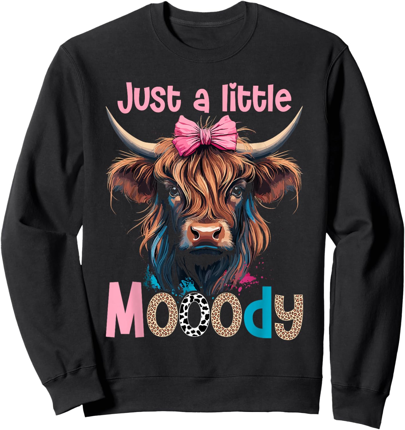 Highland Cow Just A Little Mooody Cow, Western Girl Country Sweatshirt - Sweatshirt | Black