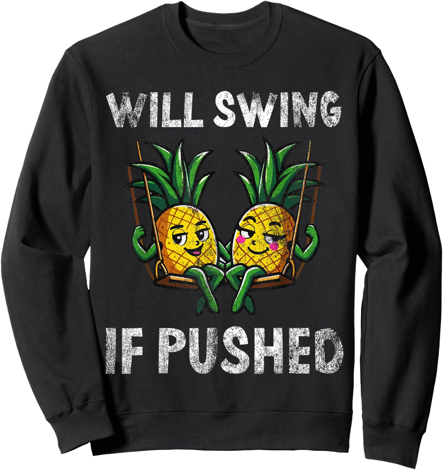 Will Swing If Pushed Funny Pineapple Humor Sweatshirt - Sweatshirt | Black