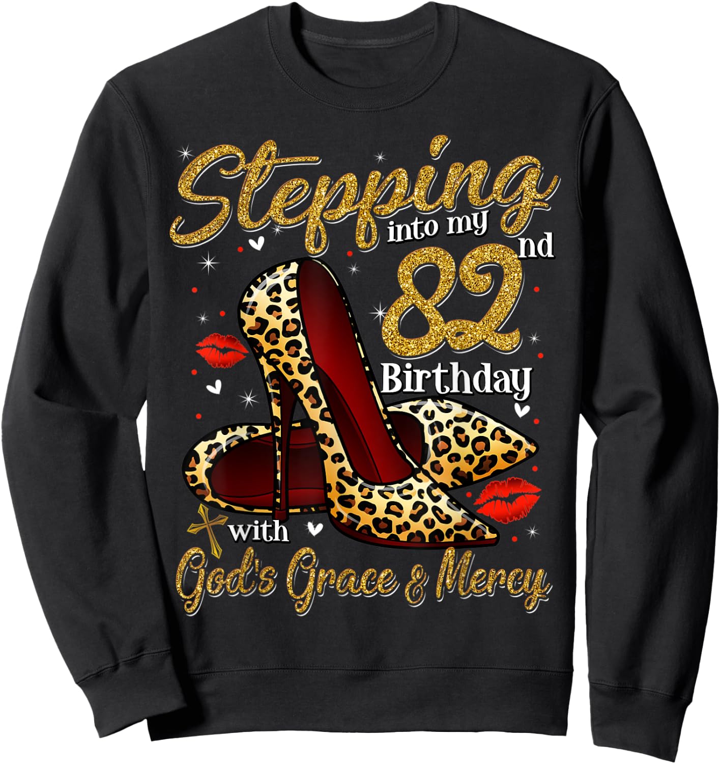 High Heels Stepping Into My 82nd Birthday 82 and Fabulous Sweatshirt - Sweatshirt | Black