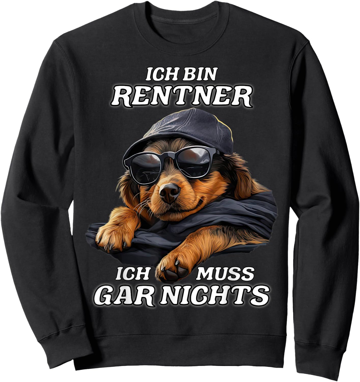 with German Text "Ich bin Rentner ich muss gar nicht" [German Language, black Sweatshirt - Sweatshirt | Black