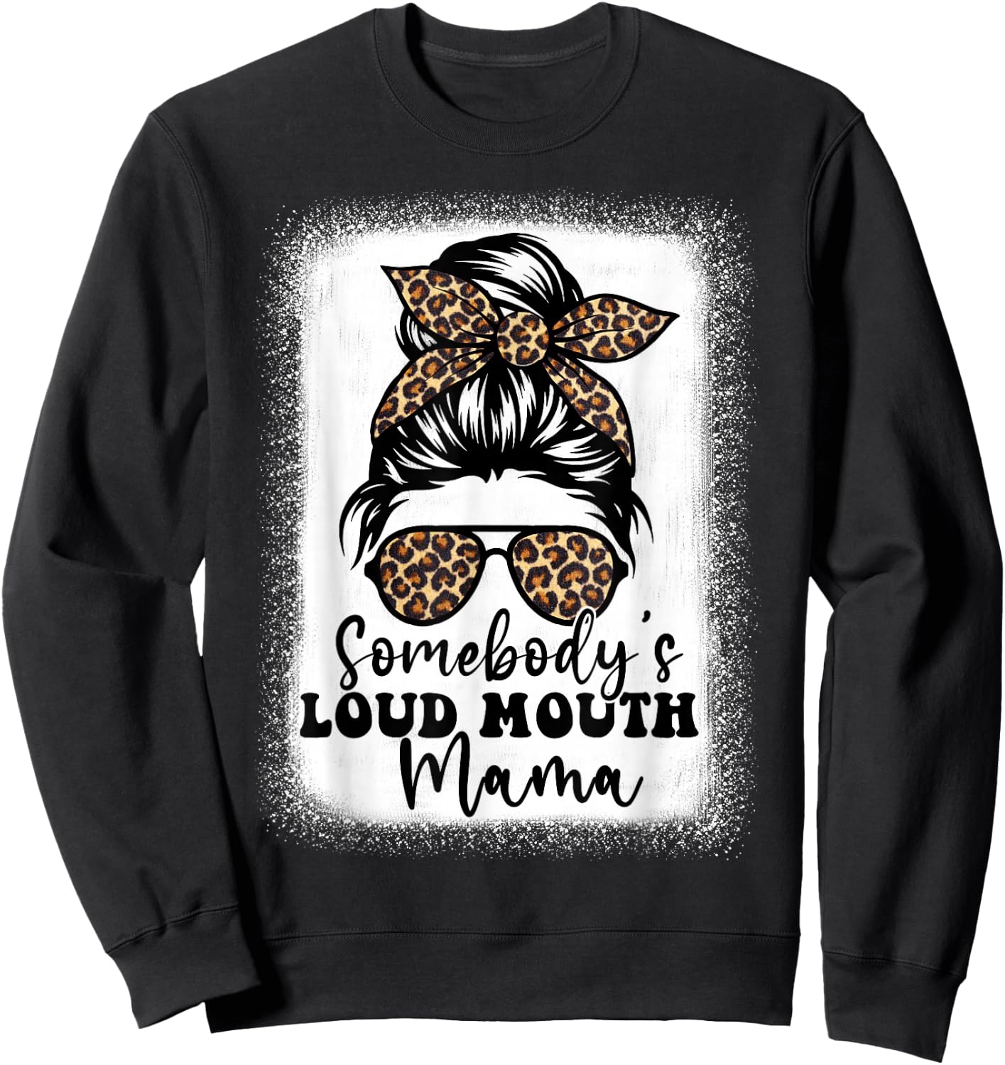 Somebody's Loud Mouth Mama Messy Bun Bleached, Loudmouth Mom Sweatshirt - Sweatshirt | Black