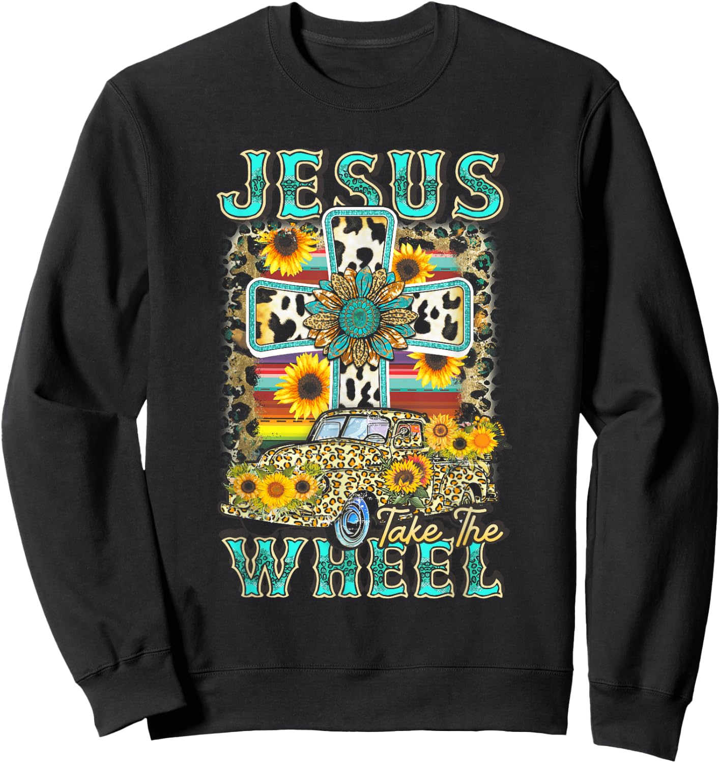 Sunflower Jesus Take The Wheel Christian Leopard Faith Cross Sweatshirt - Sweatshirt | Black