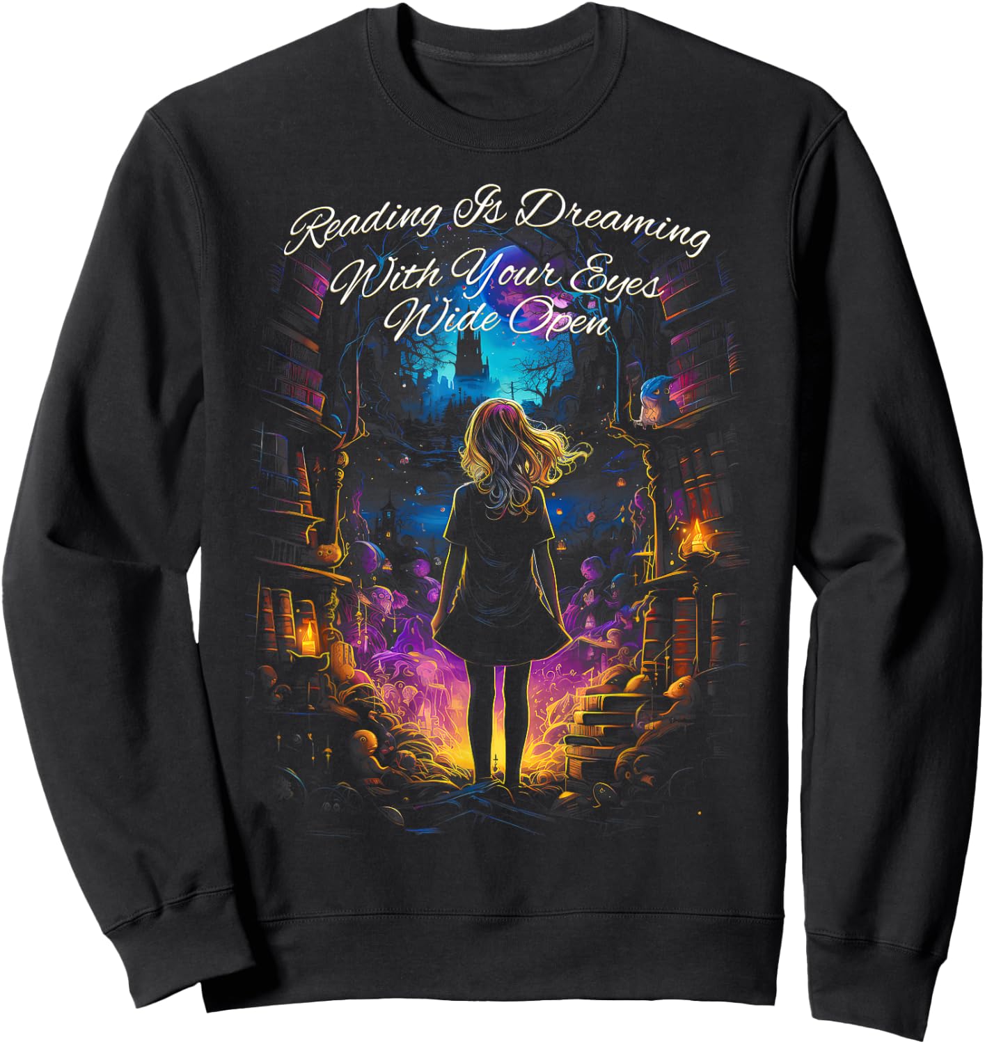 Reading Is Dreaming With Your Eyes Open Quote Bookish Book Sweatshirt - Sweatshirt | Black