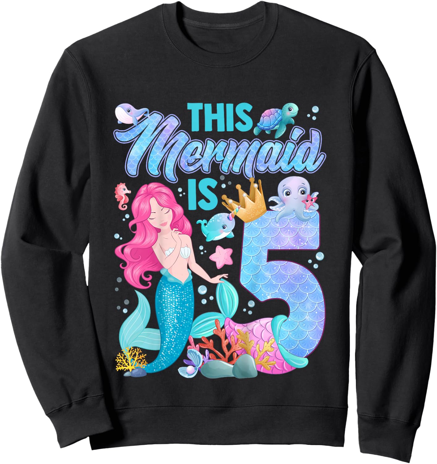 This mermaid is 5 Birthday Mermaid Girl 5 Years Old Cute Sweatshirt - Sweatshirt | Black