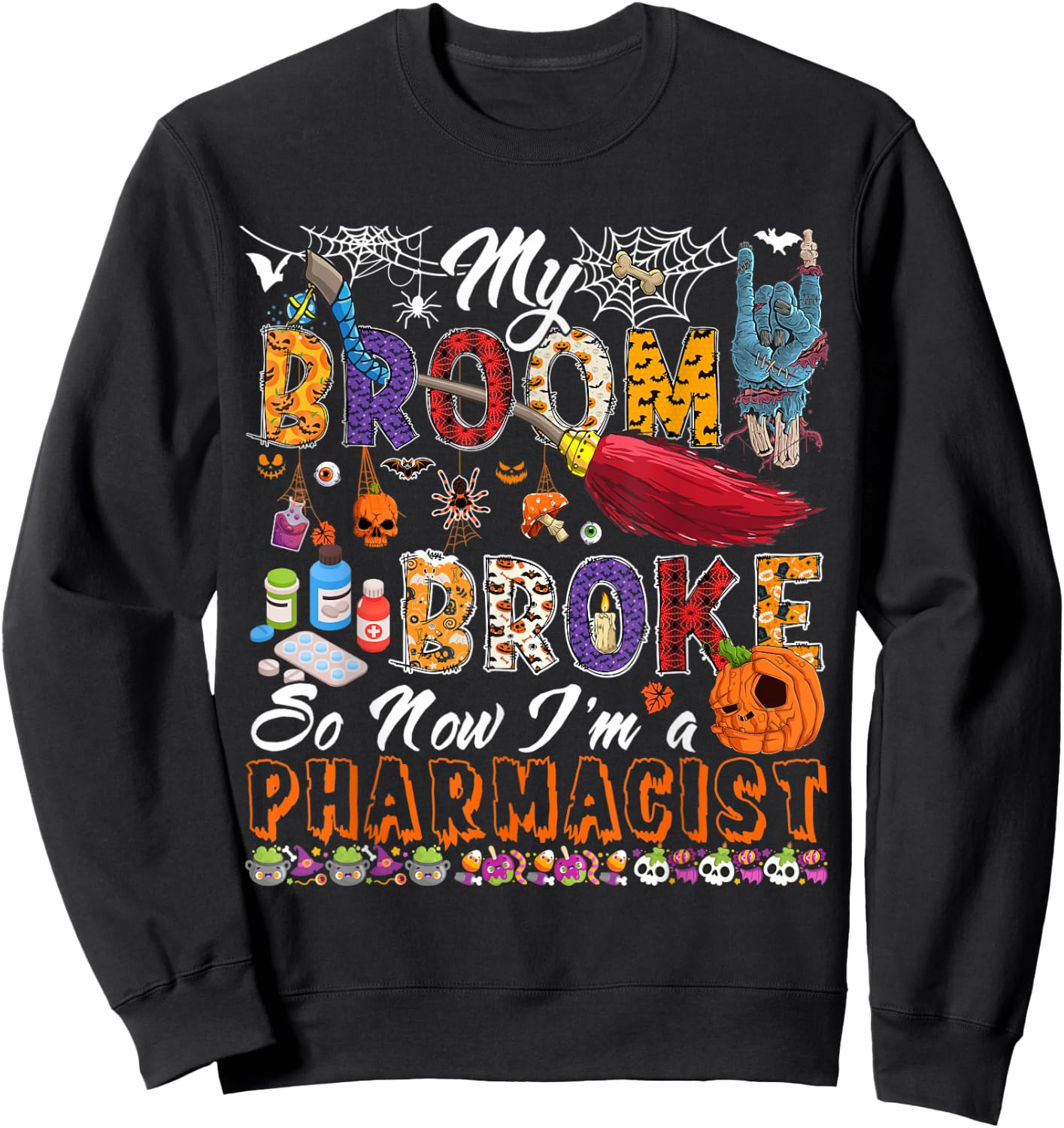 My Broom Broke Now I'm A Pharmacist Halloween Costume Witch Sweatshirt - Sweatshirt | Black