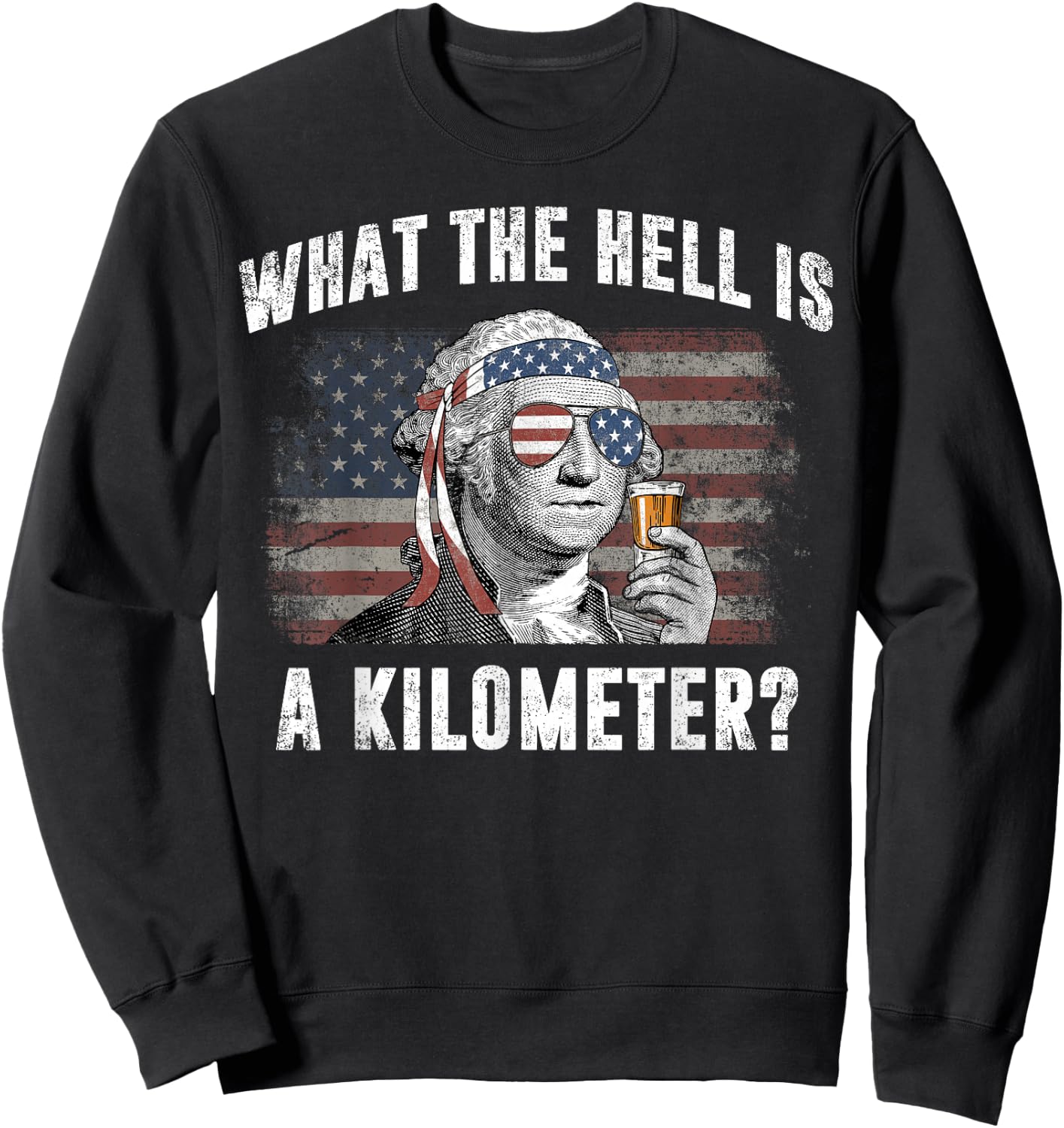 What The Hell is A Kilometer George Washington Vintage Funny Sweatshirt - Sweatshirt | Black