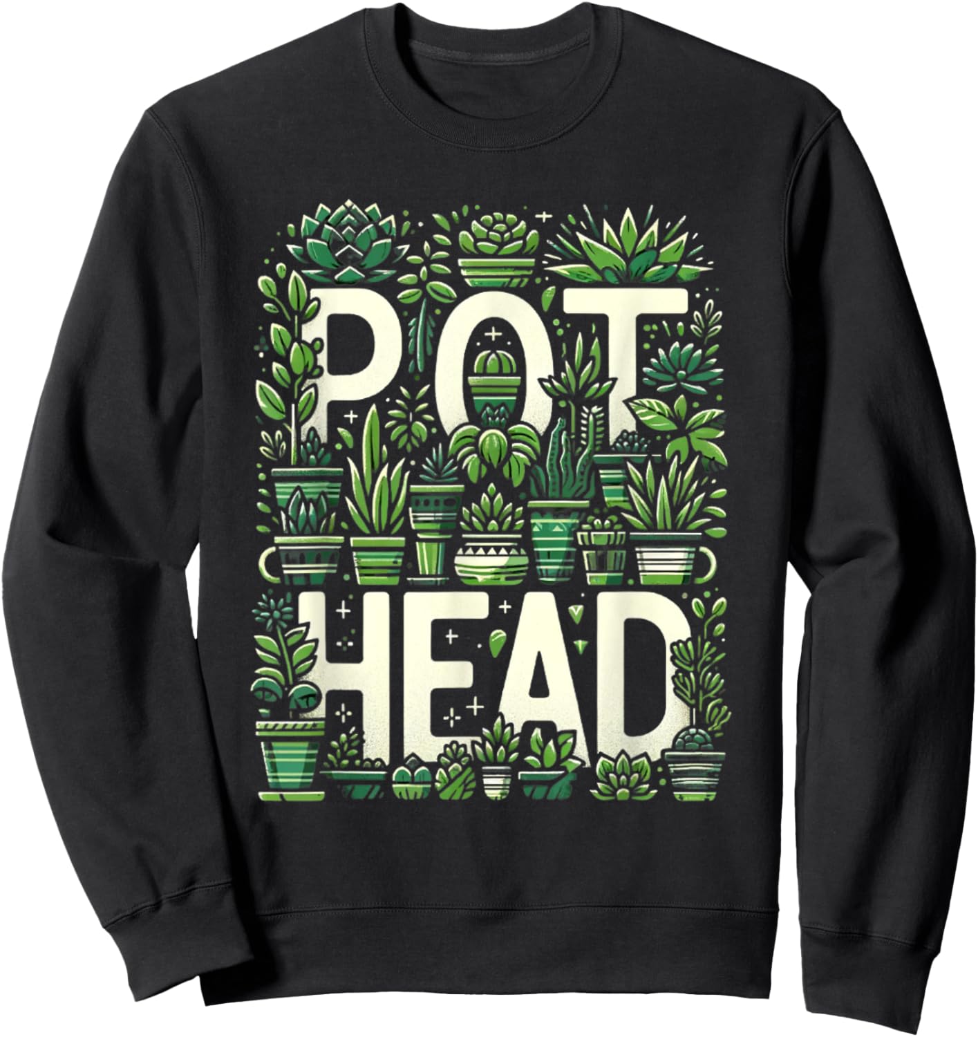 Funny Pot Plants Head Cute Funny Succulent Garden Gardening Sweatshirt - Sweatshirt | Black