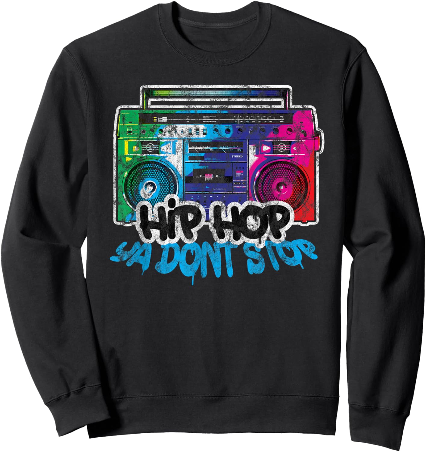 Hip Hop Ya Don't Stop - Old School Boombox 80s Sweatshirt - Sweatshirt | Black