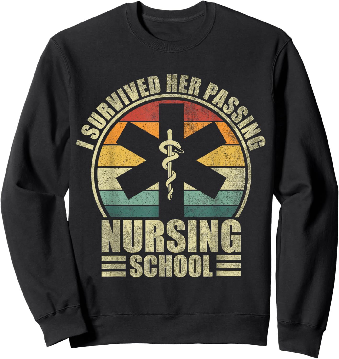 I Survived Her Passing Nursing School. Nursing Graduation Sweatshirt - Sweatshirt | Black