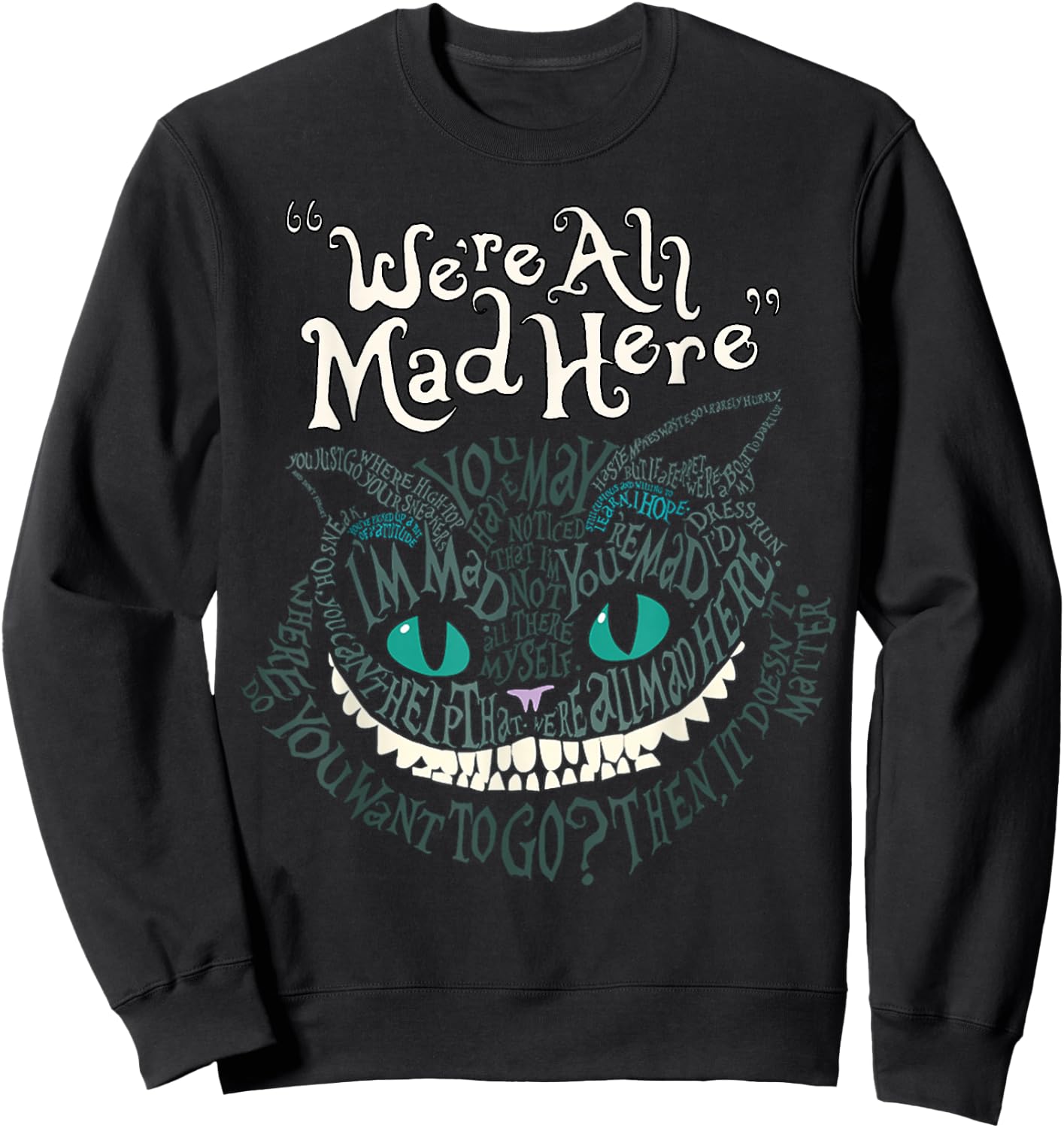 Cheshire Alice Cat Wir sind alle verrückt hier Wunderland , black Sweatshirt - Sweatshirt | Black