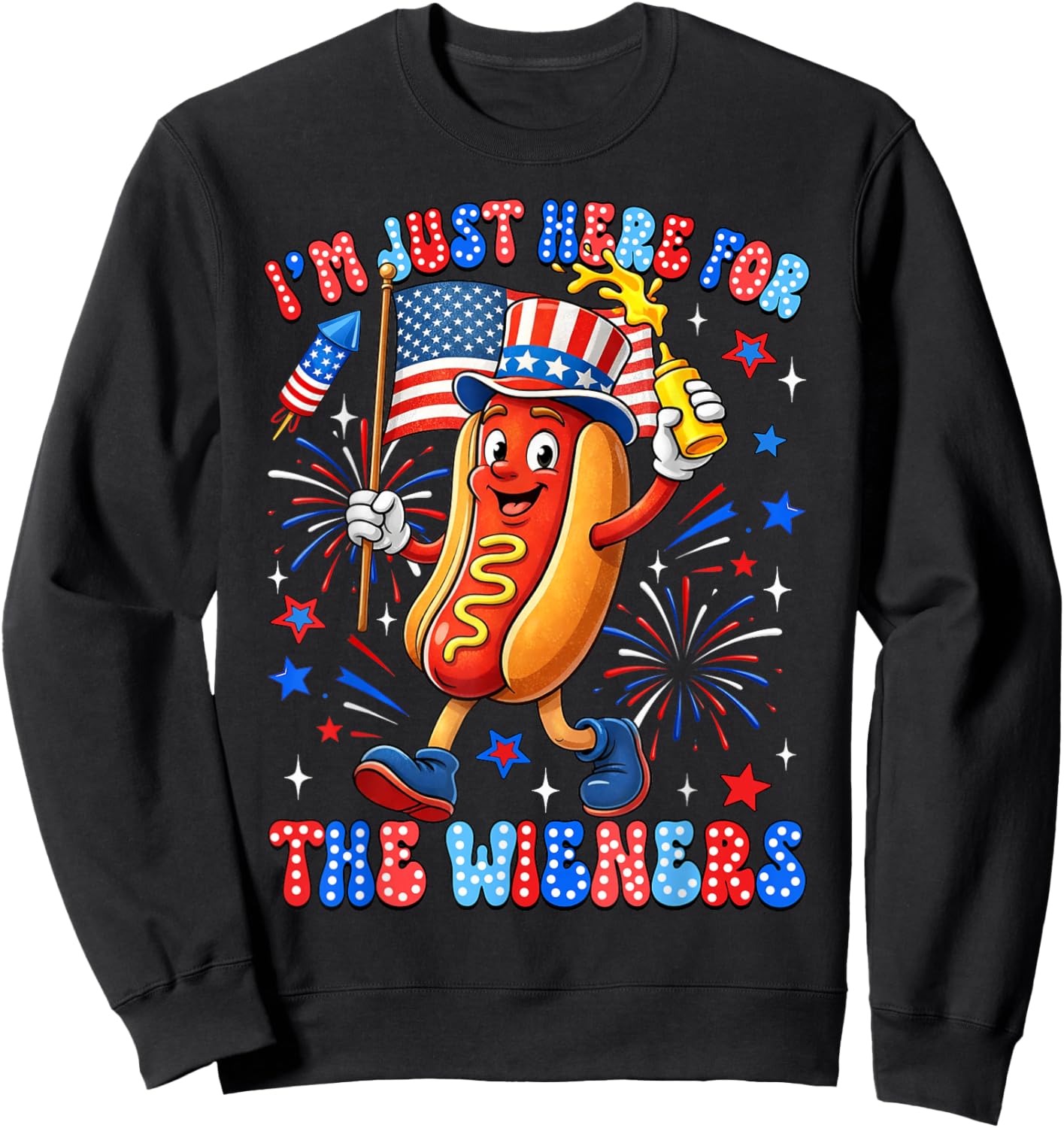 Hot Dog I'm Just Here for The Wieners Funny Fourth of July Sweatshirt - Sweatshirt | Black