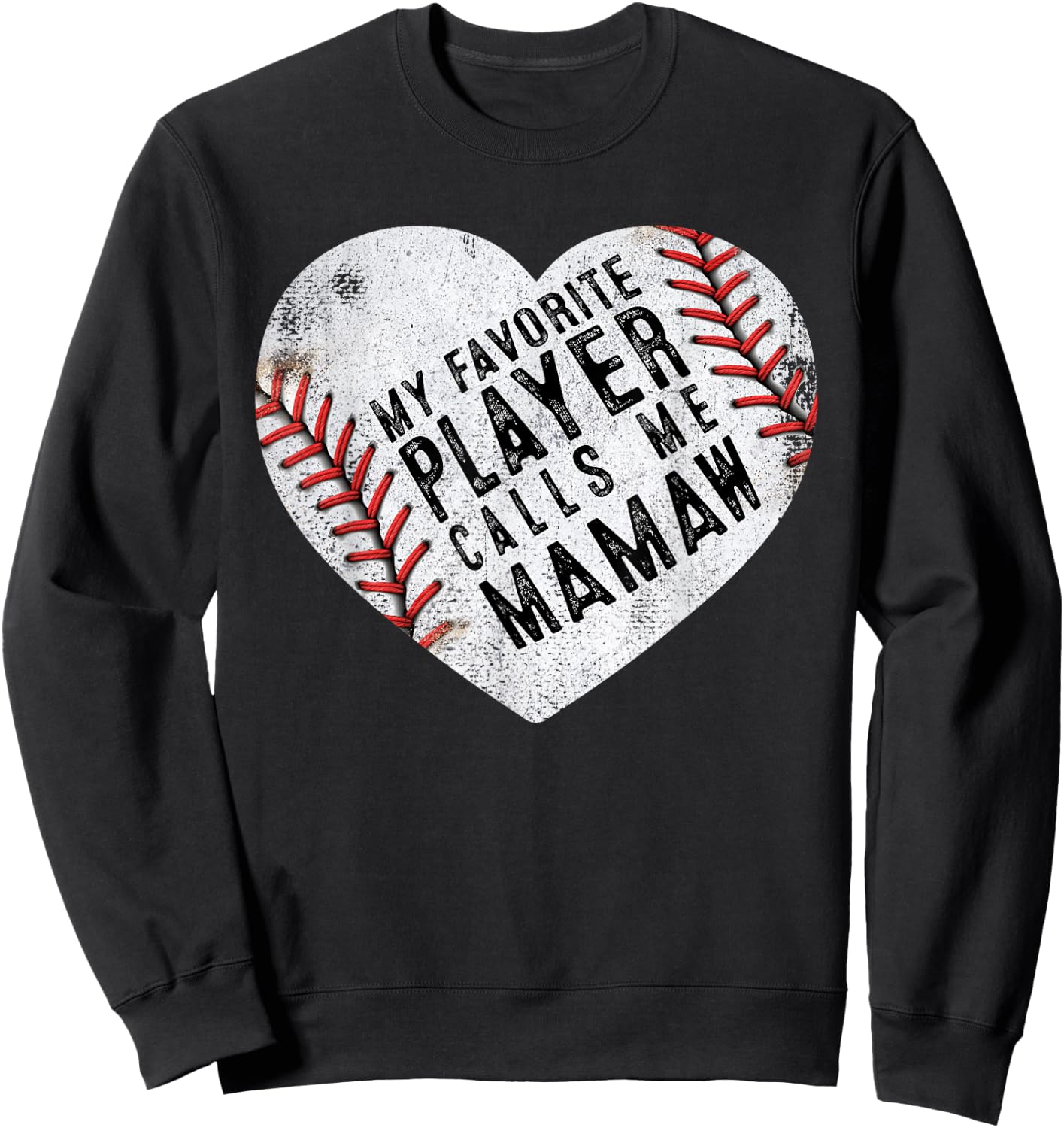 My Favorite Player Calls Me Mamaw Women Baseball Heart Sweatshirt - Sweatshirt | Black