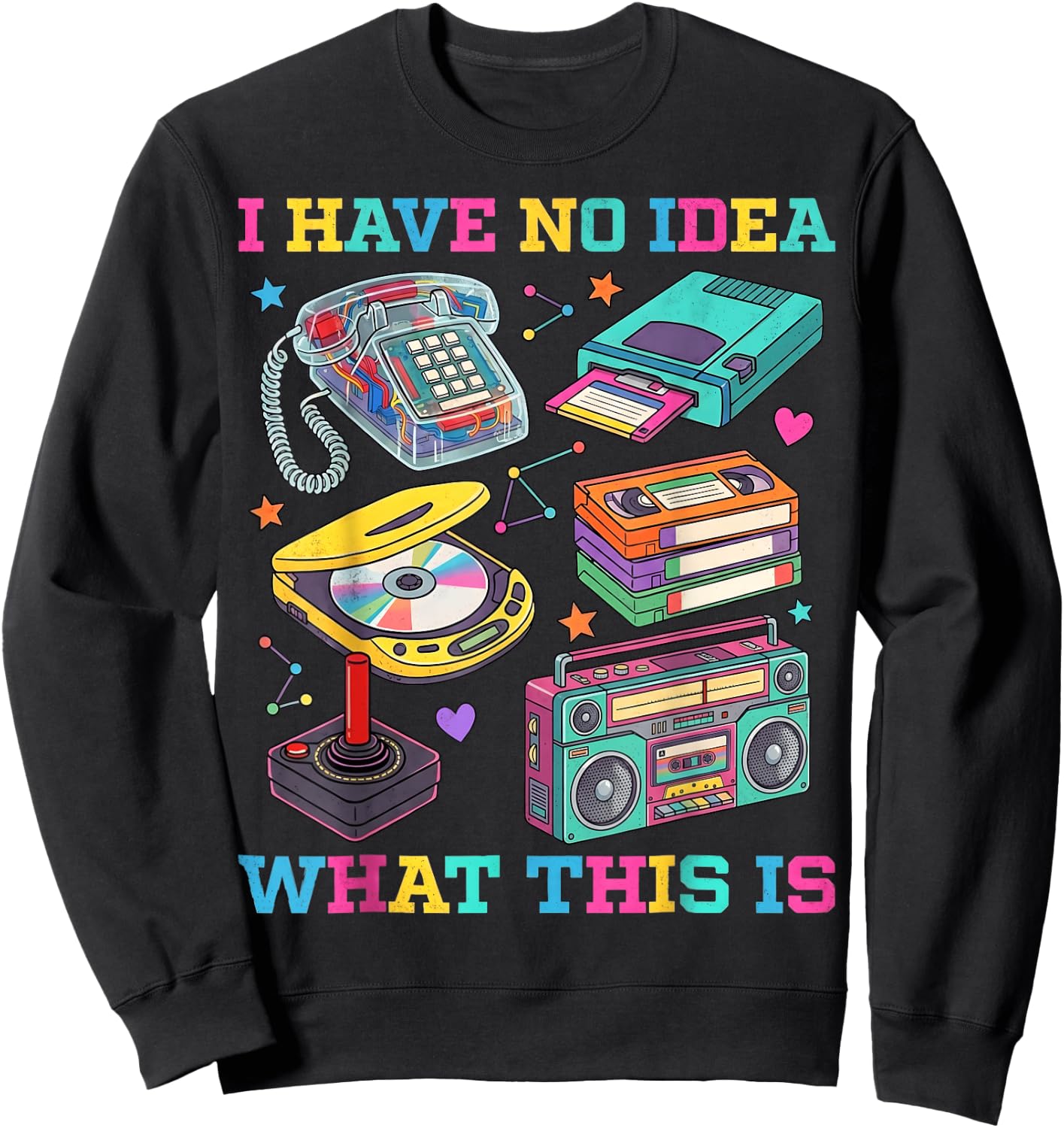 I Have No Idea What This is 90s Outfit Costume 1990s Party Sweatshirt - Sweatshirt | Black