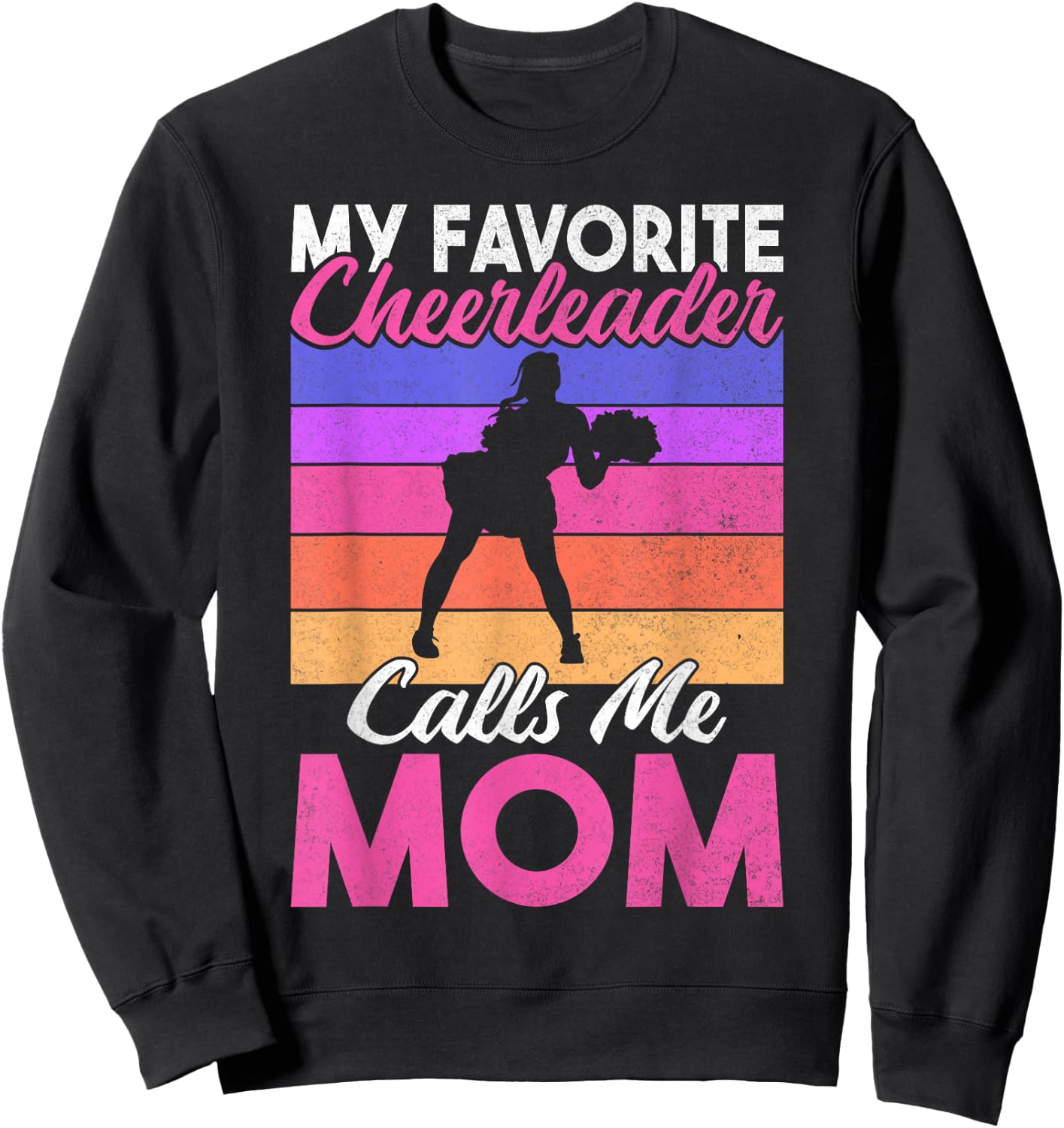 My favorite Cheerleader calls me Mom of Cheerleader Sweatshirt - Sweatshirt | Black