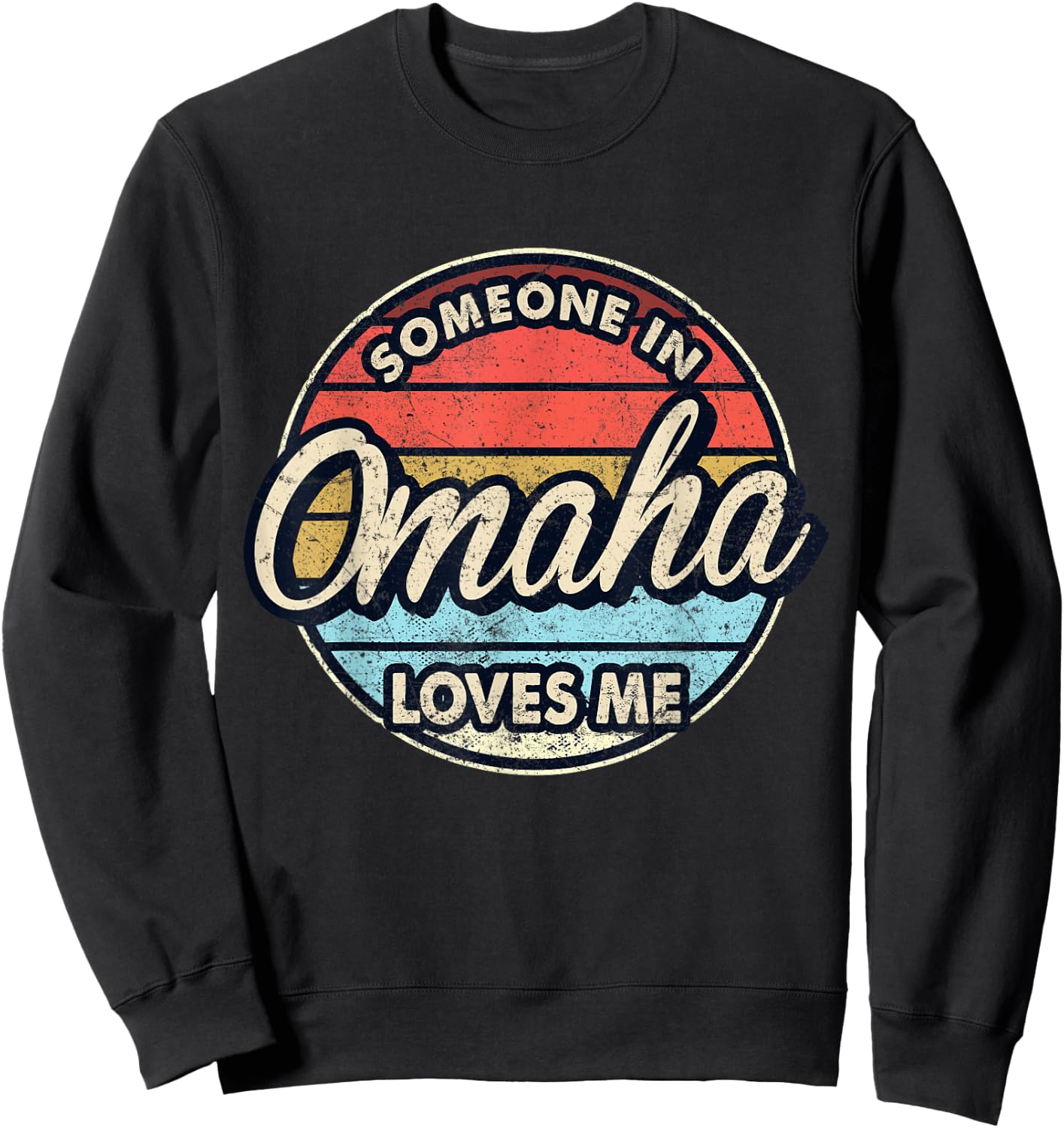Someone In Omaha Loves Me City US USA Sweatshirt - Sweatshirt | Black