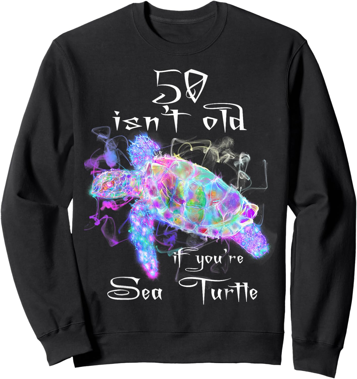 Turtle Birthday Shirt Funny 50th birthday shirt Sweatshirt - Sweatshirt | Black