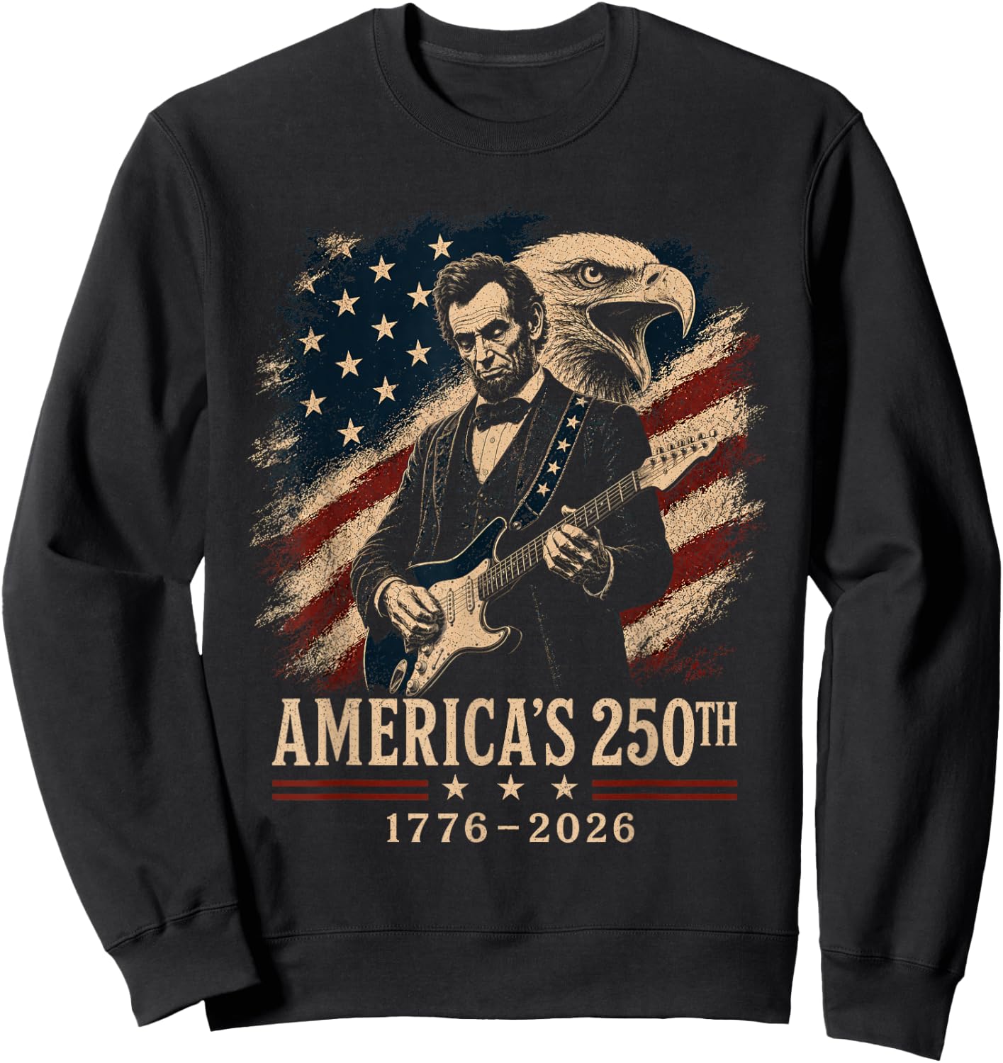 Abraham Lincoln Playing Guitar 4th July 250th Anniversary Sweatshirt - Sweatshirt | Black