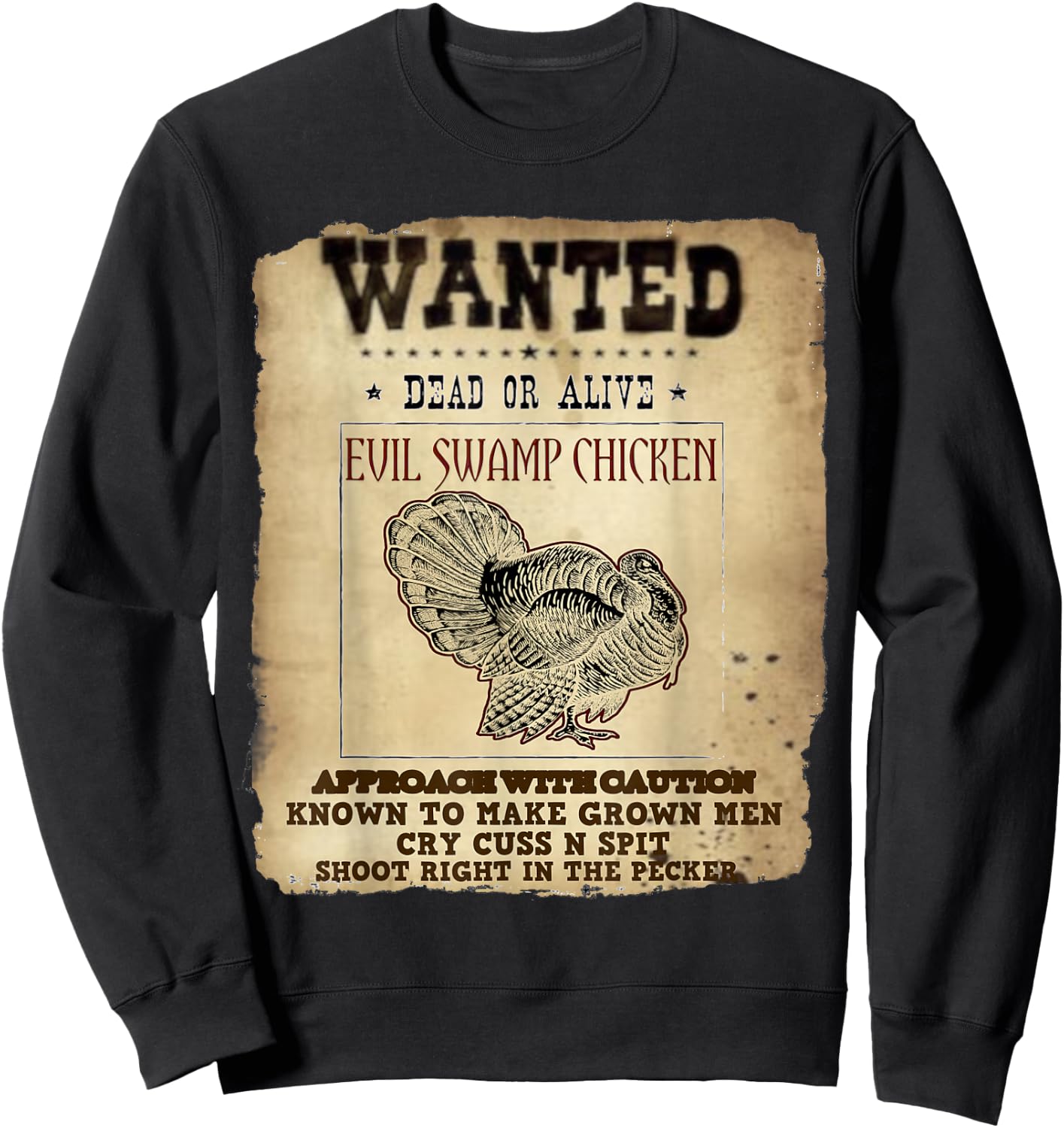 Novelty Wanted evil Swamp Chicken Funny Turkey Hunting Sweatshirt - Sweatshirt | Black
