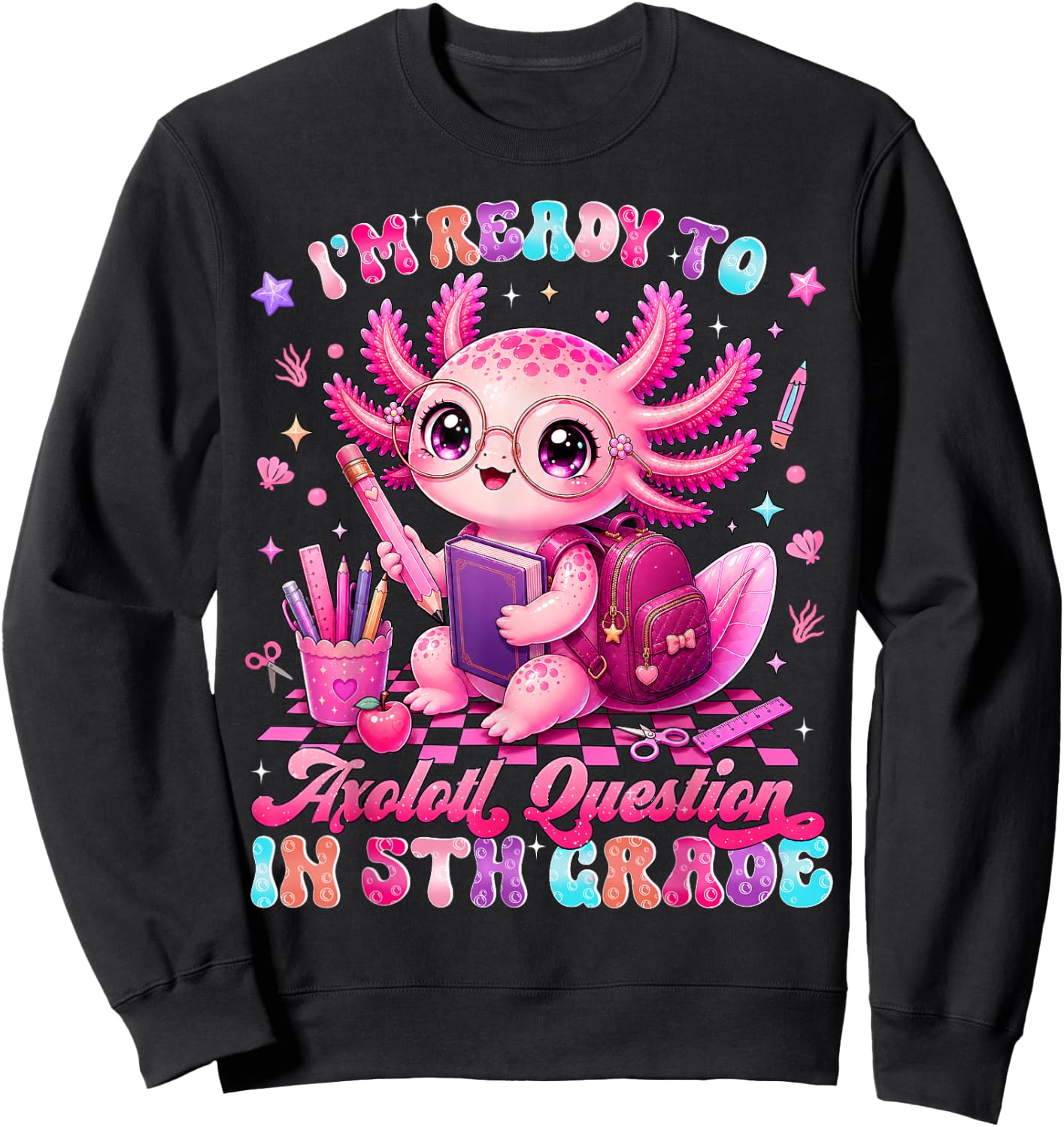 Back to School Im Ready to Axolotl Questions 5th Grade Sweatshirt - Sweatshirt | Black