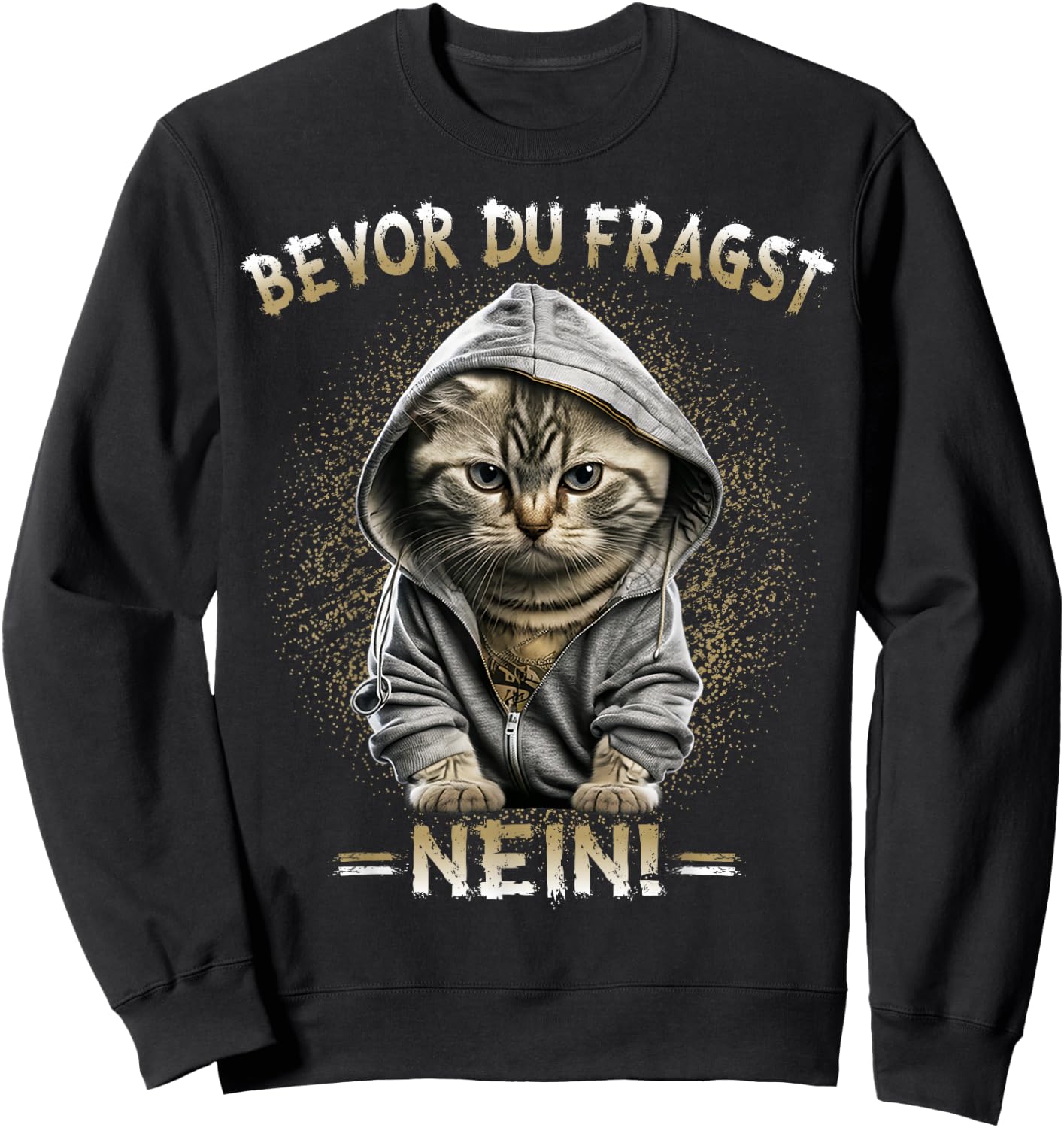 Before Du Fragst Nein! Funny Cat Sarcasm , black Sweatshirt - Sweatshirt | Black