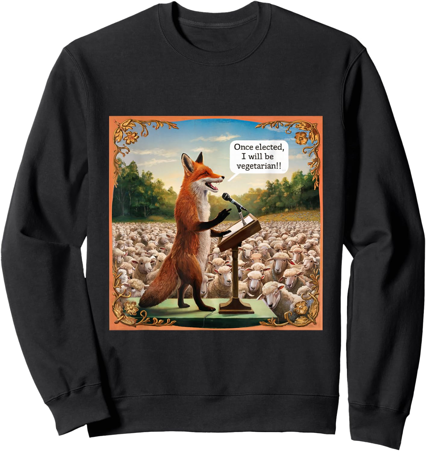 Once Elected I Will Be Vegetarian Fox Vote Election Sheep Sweatshirt - Sweatshirt | Black