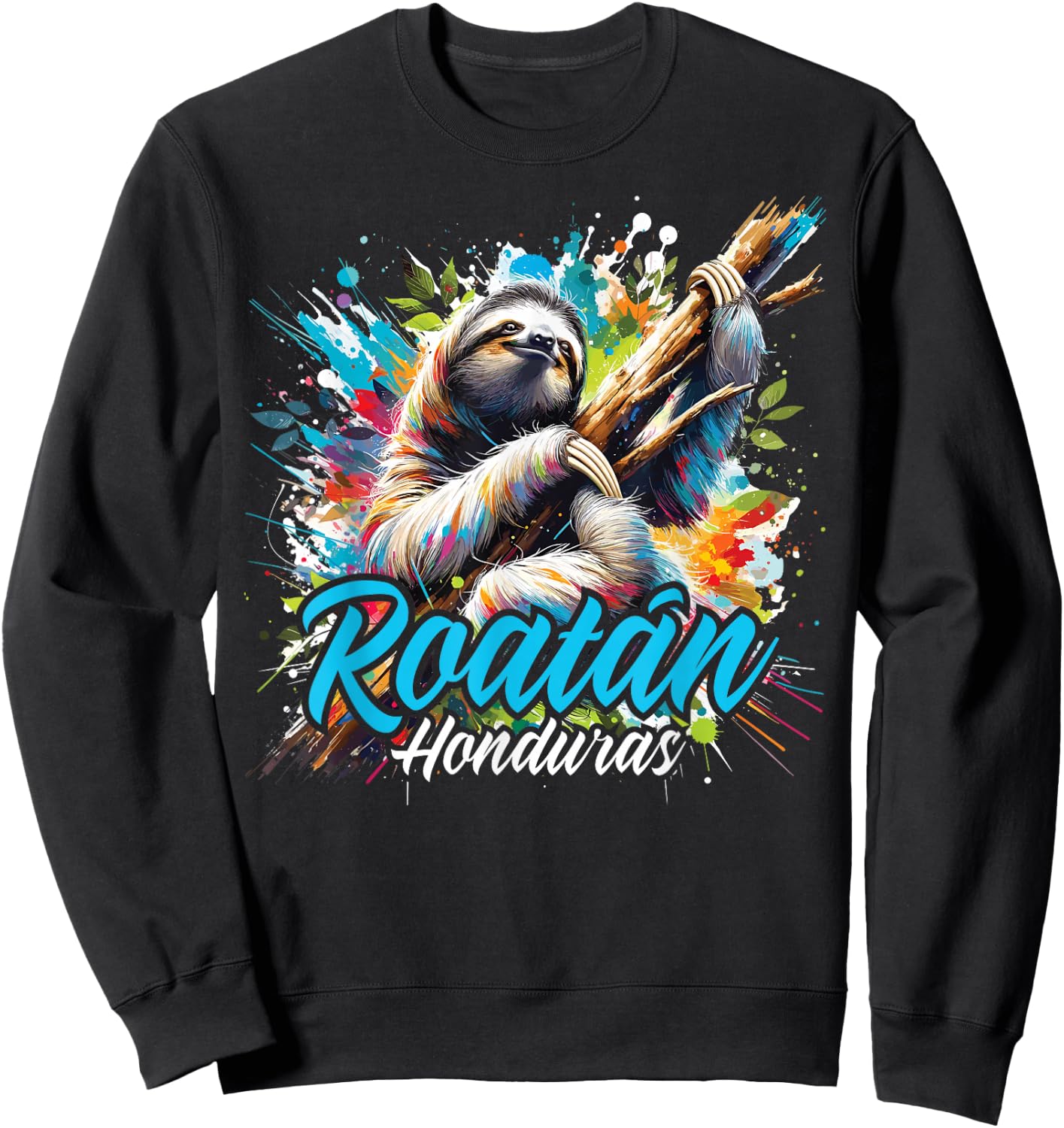 Roatan Sloth, Roatan Honduras Sloth Paint Splatter, Roatan Sweatshirt - Sweatshirt | Black