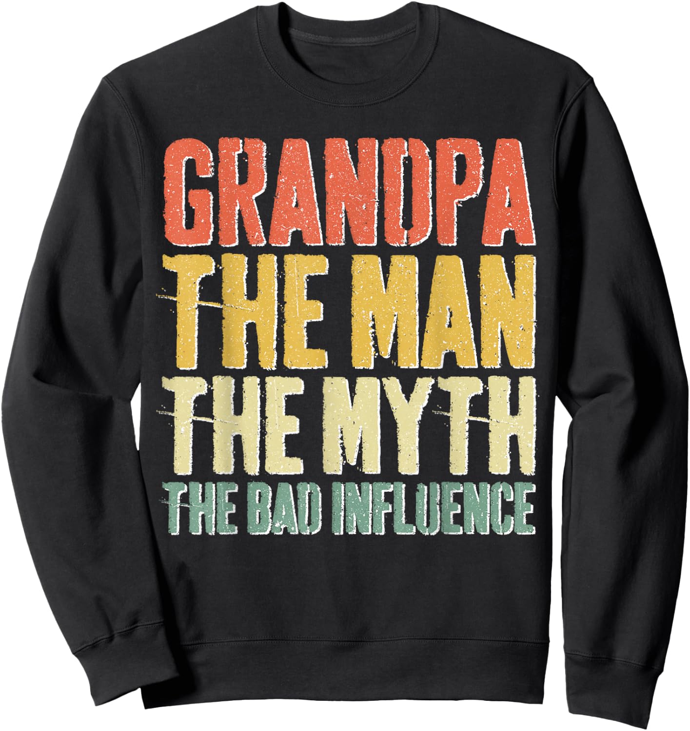 Grandpa The Man The Myth The Bad Influence Shirt Fathers Day Sweatshirt - Sweatshirt | Black