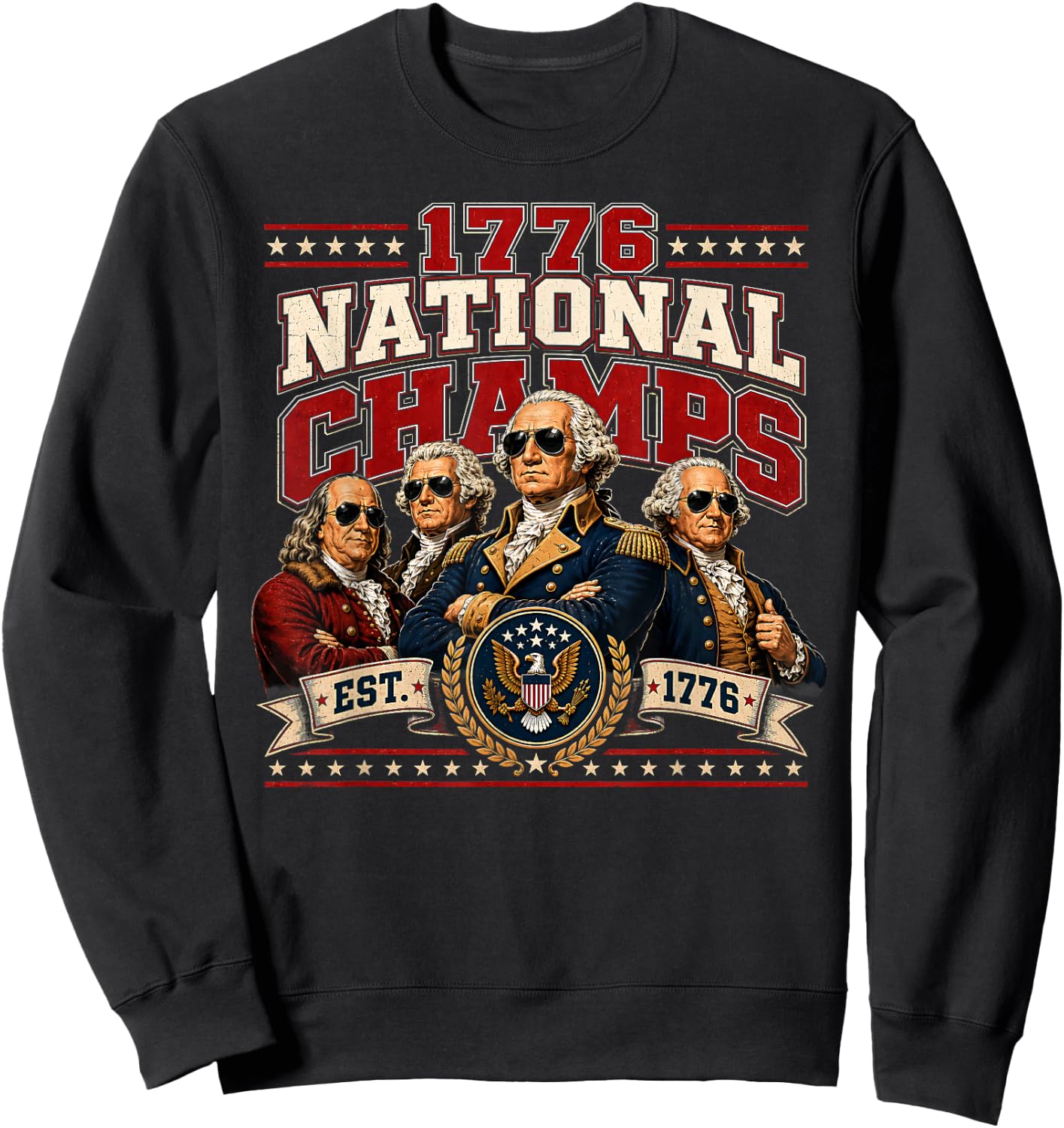 1776 National Champs Founding Fathers Funny 4th of July 250 Sweatshirt - Sweatshirt | Black