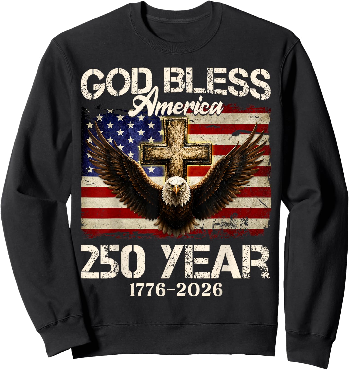 God Bless America 250th Patriotic 4th of July Men Women Sweatshirt - Sweatshirt | Black