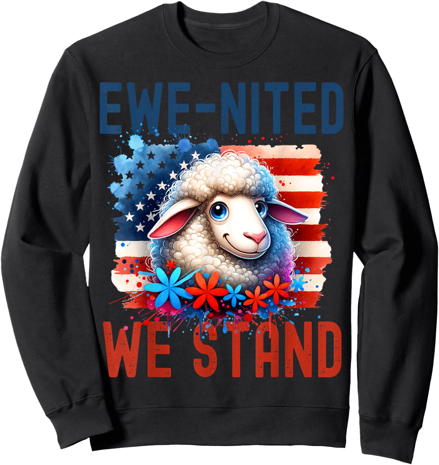 Ewe-Nited We Stand Patriotic Sheep 4th of July Sweatshirt - Sweatshirt | Black