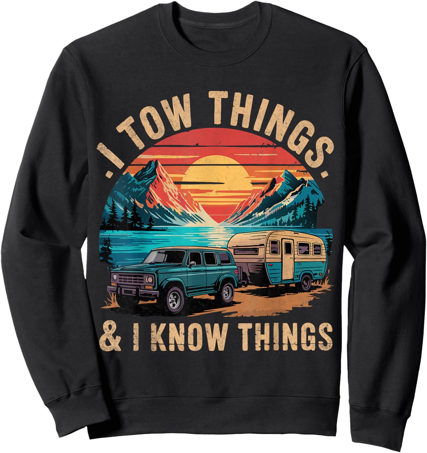 I Tow Things and I know Things Fathers Day Sweatshirt - Sweatshirt | Black