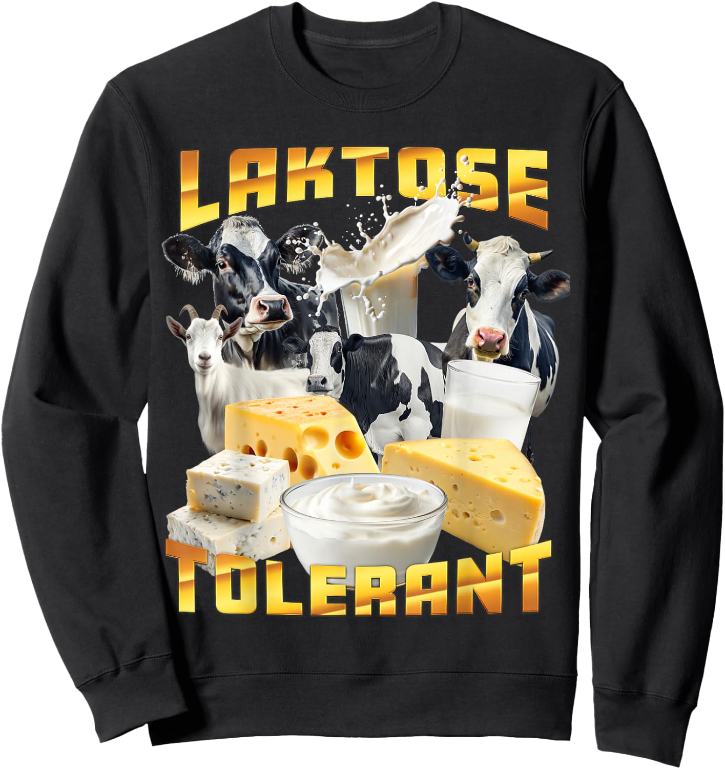 Lactose Tolerant Ugly Shirts Joke Item Ugly Design , black Sweatshirt - Sweatshirt | Black