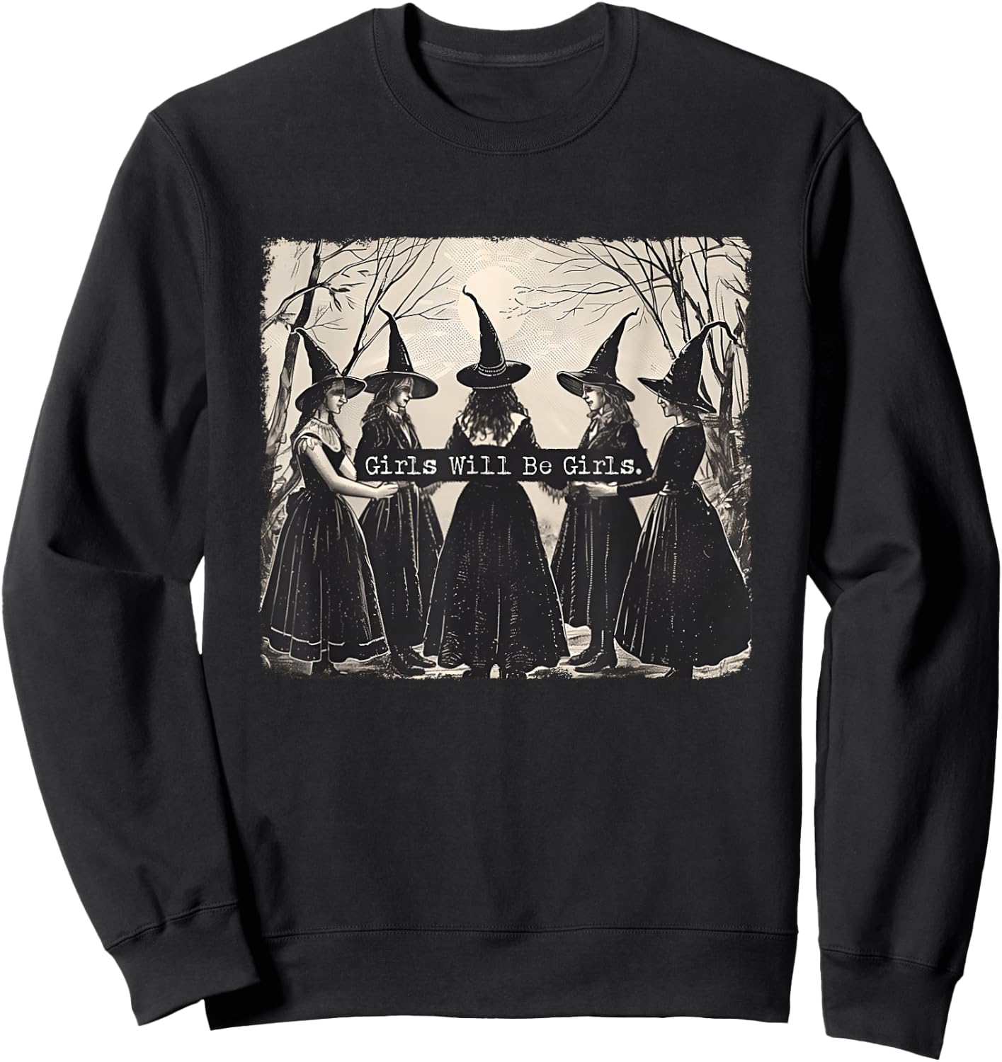 Girl Will Be Girl Lustige Hexe Halloween Vibes Feminist Sweatshirt - Sweatshirt | Black