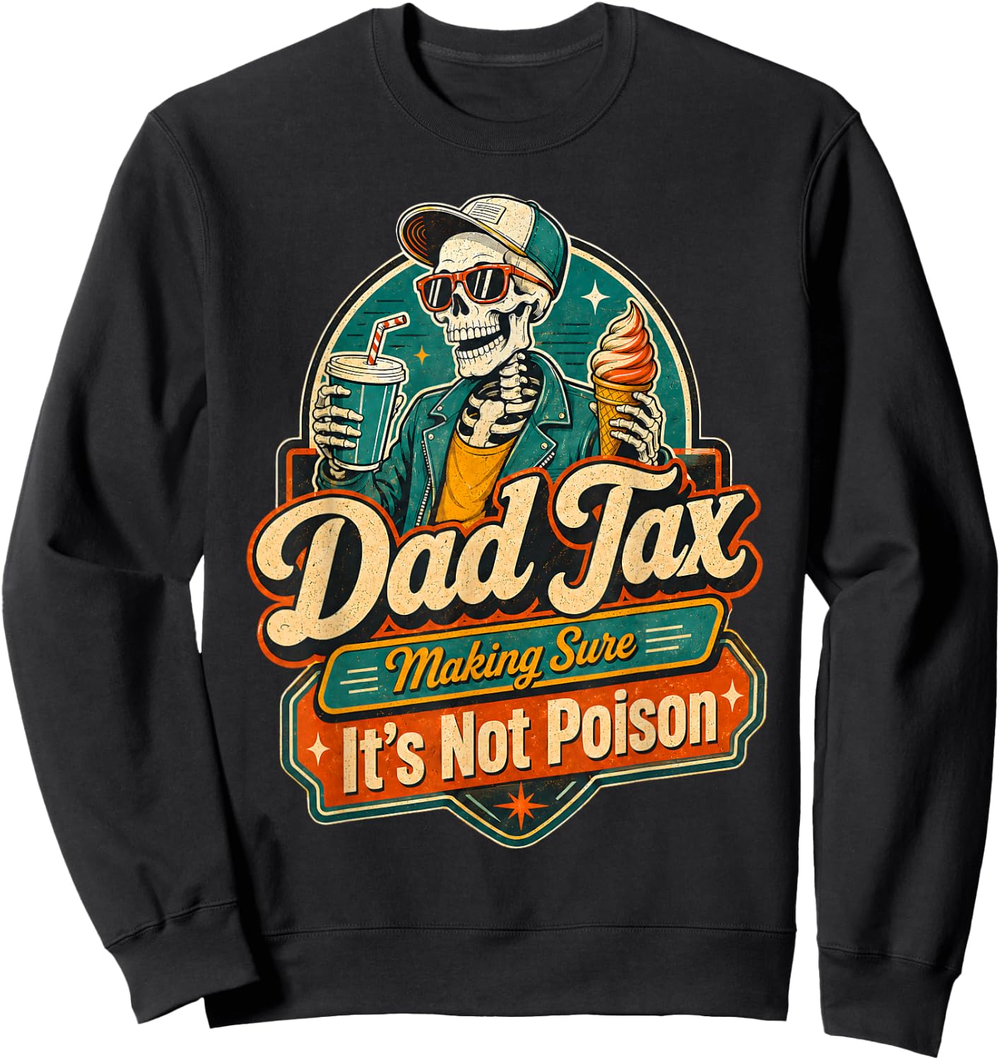 dad Tax Making Sure It's not Poisoned Sweatshirt - Sweatshirt | Black
